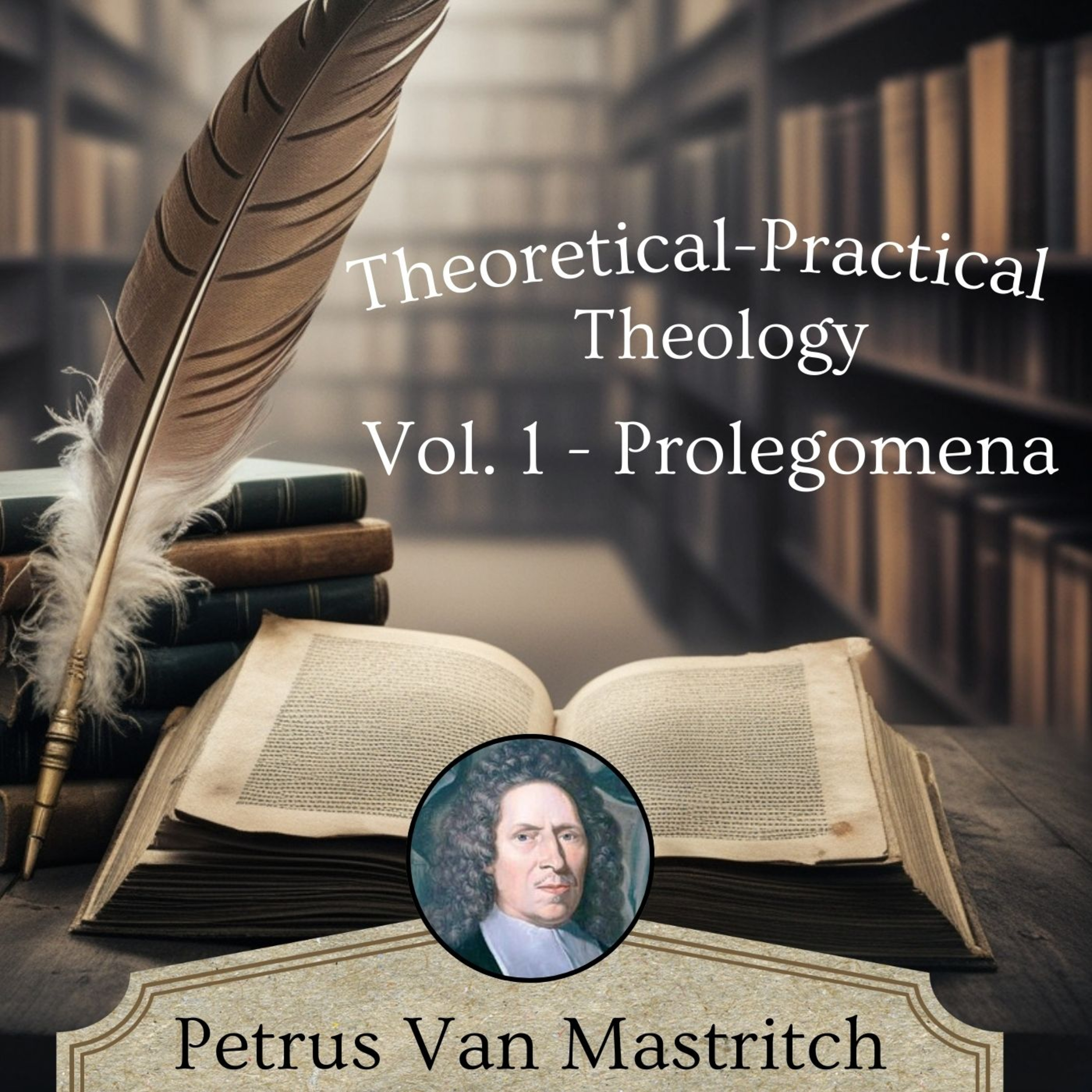 [EP#2] THE HOLY SCRIPTURES - Petrus Van Mastricht's Theoretical-Practical Theology For Dummies episode artwork