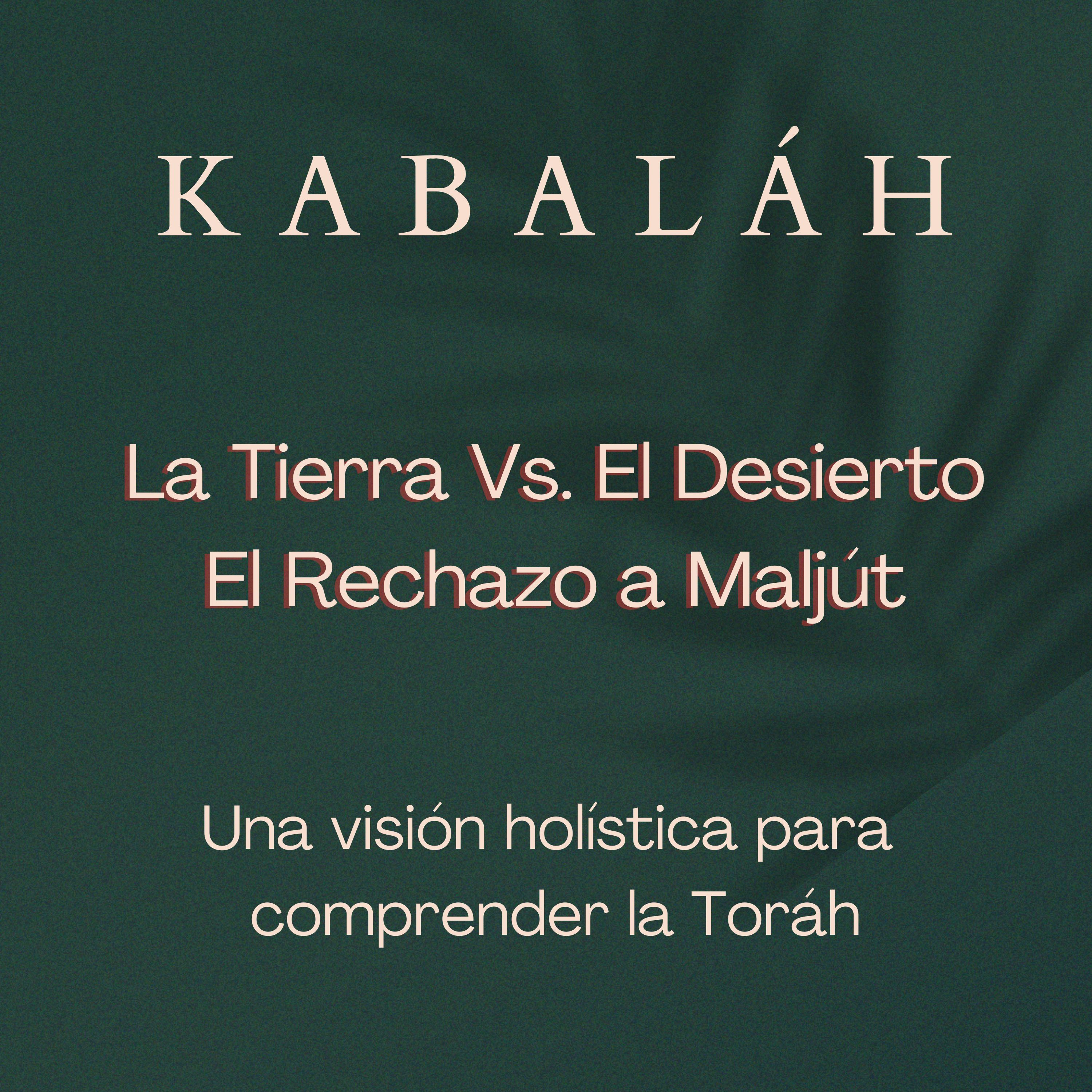 #kabalah - Sesión 126 - la Tierra vs. El Desierto - El Rechazo a Maljút episode artwork