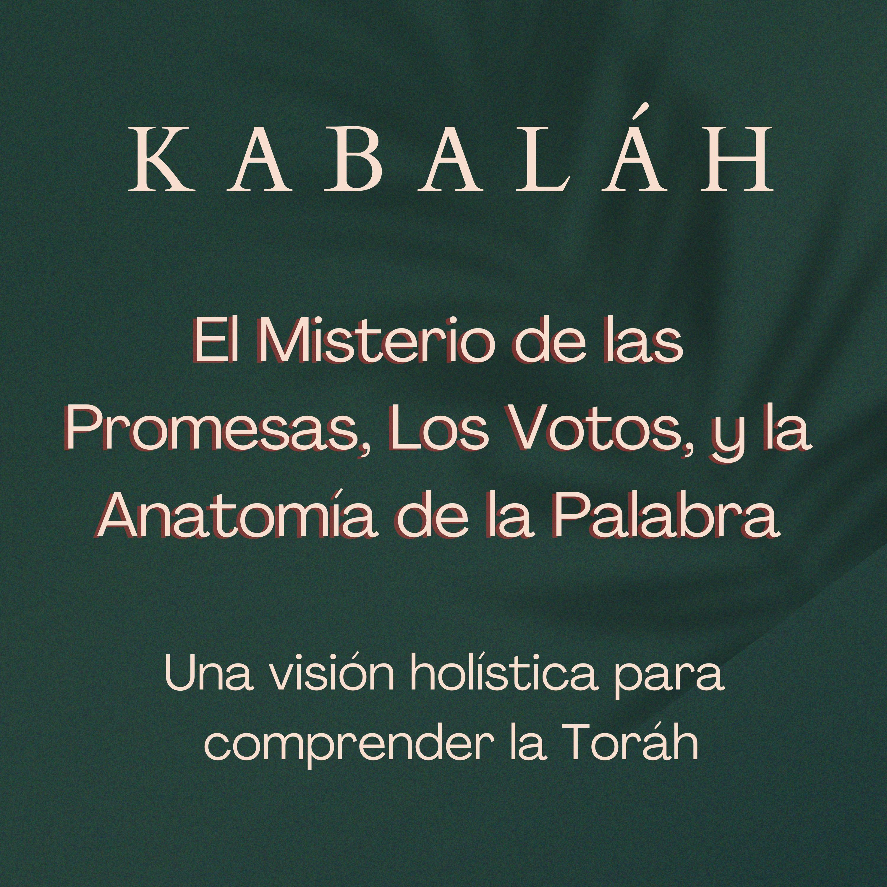 #kabalah - Sesión 129 - El misterio de las Promesas y Votos (Nedarím) y la Anatomía de la Palabra.