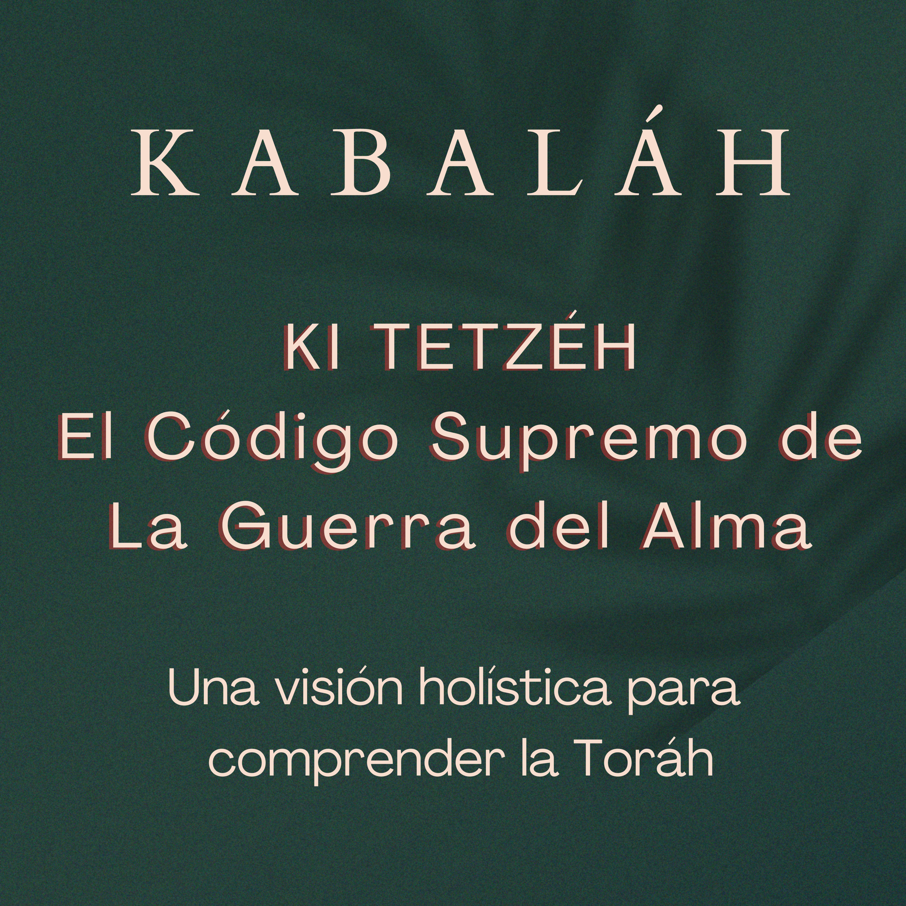 #kabalah - Sesión 134 - Ki Tetzéh, El Código Supremo de la Guerra del Alma.
