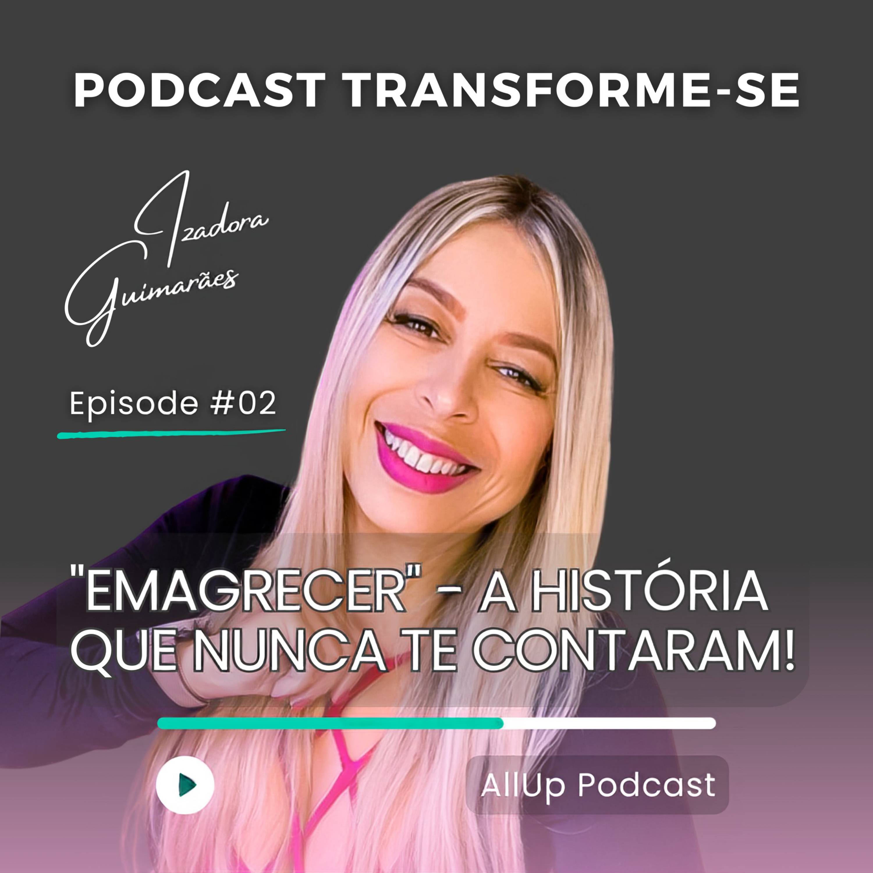 TRANSFORME-SE: O PODCAST Definitivo Para Emagrecer De Vez!