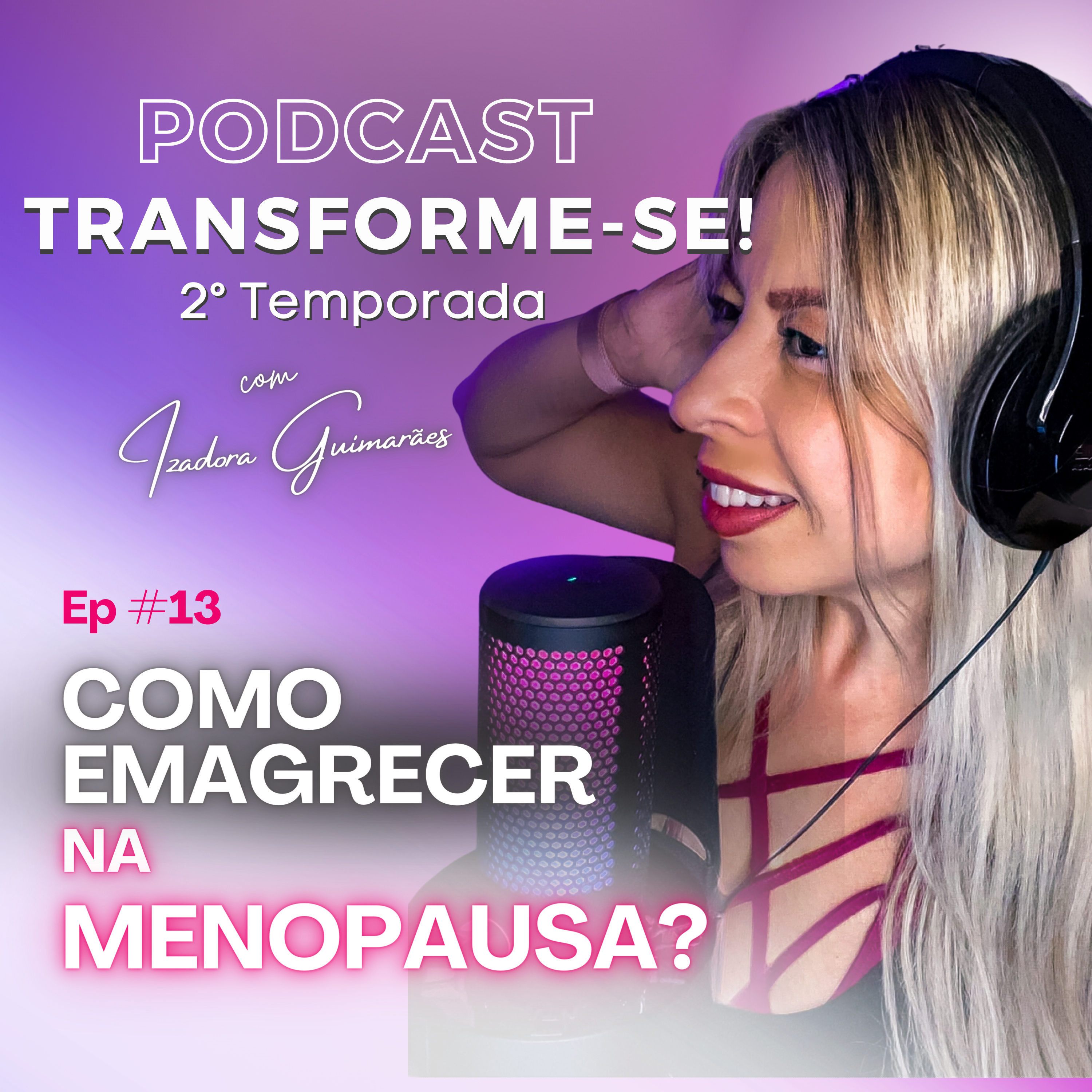 TRANSFORME-SE: O PODCAST Definitivo Para Emagrecer De Vez!