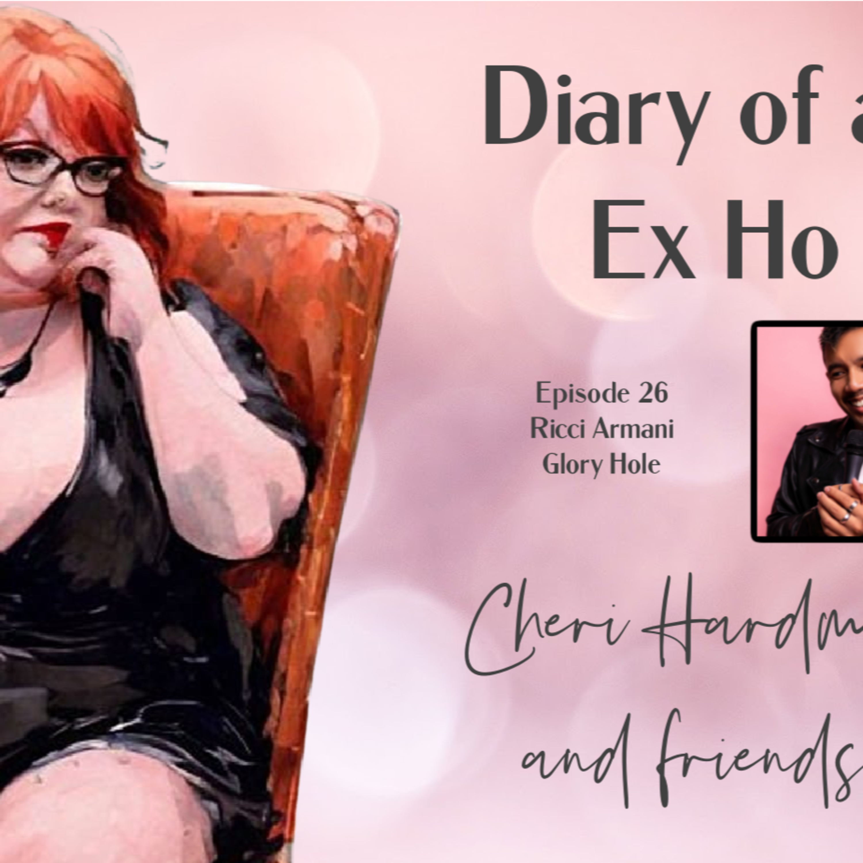 Diary of an Ex Ho Episode 26 Ricci Armani Glory Holes