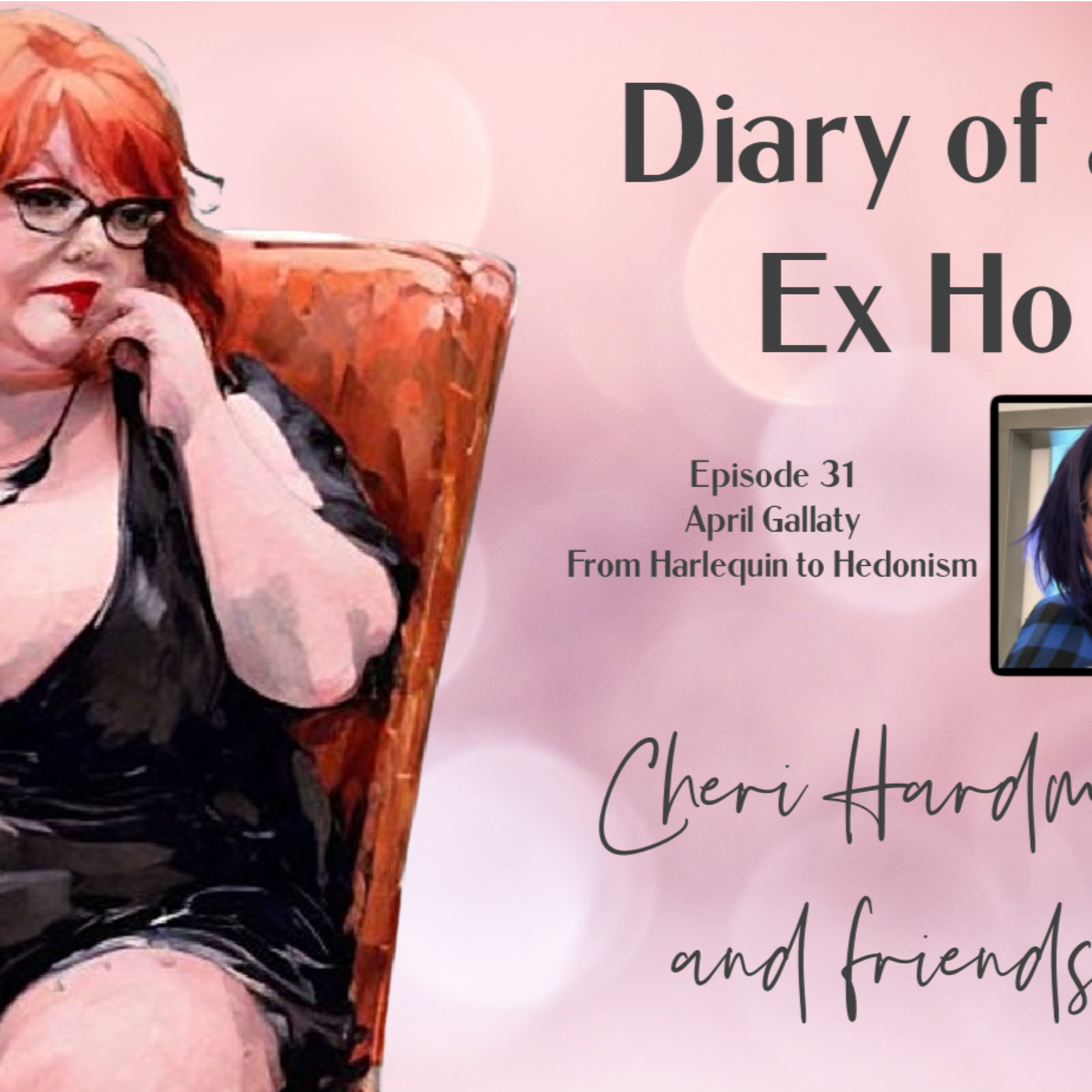 Diary of an Ex Ho Episode 31 April Gallaty Harlequin to Hedonism