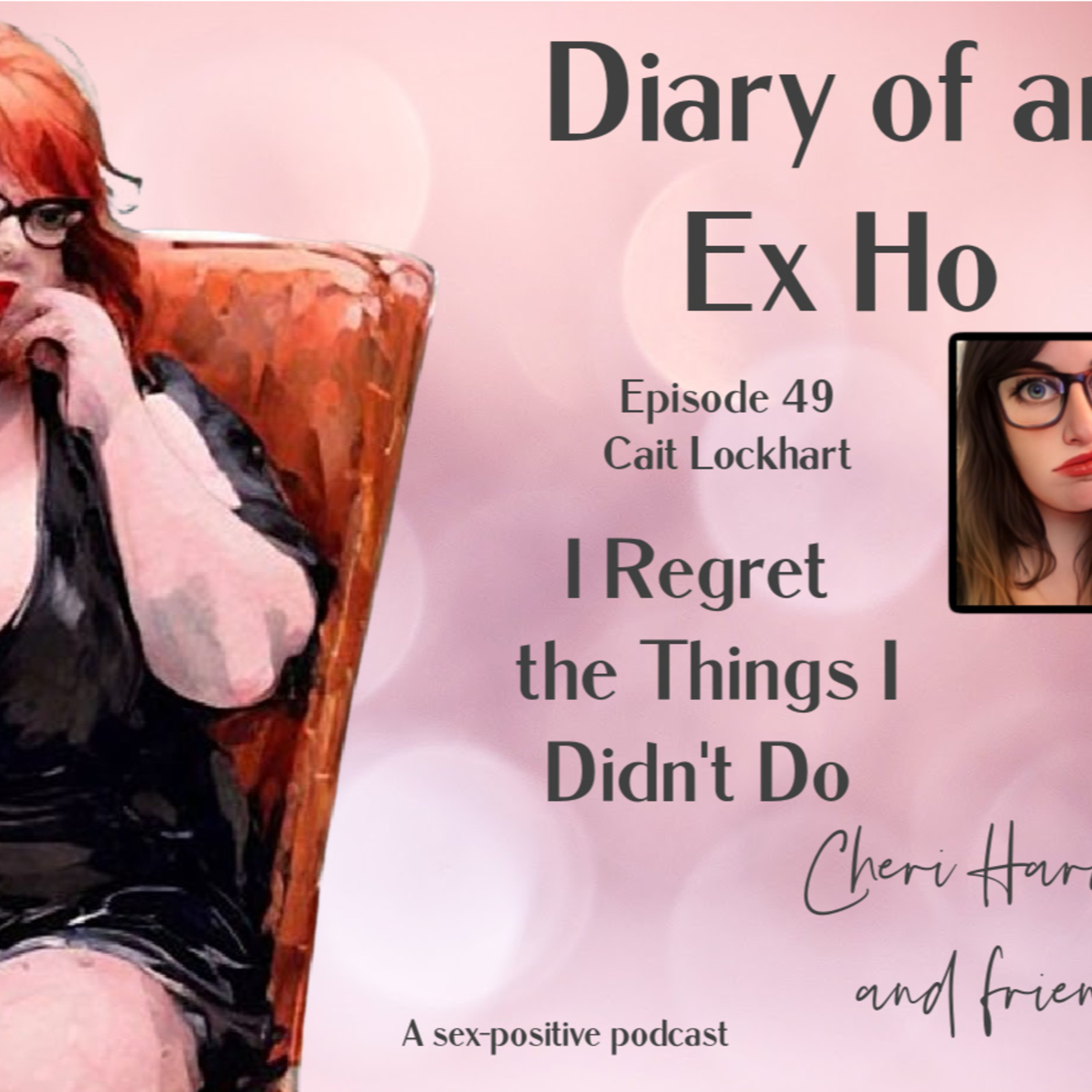 Diary of an Ex Ho Episode 49 Cait Lockhart-I Regret the Things I Didn't Do