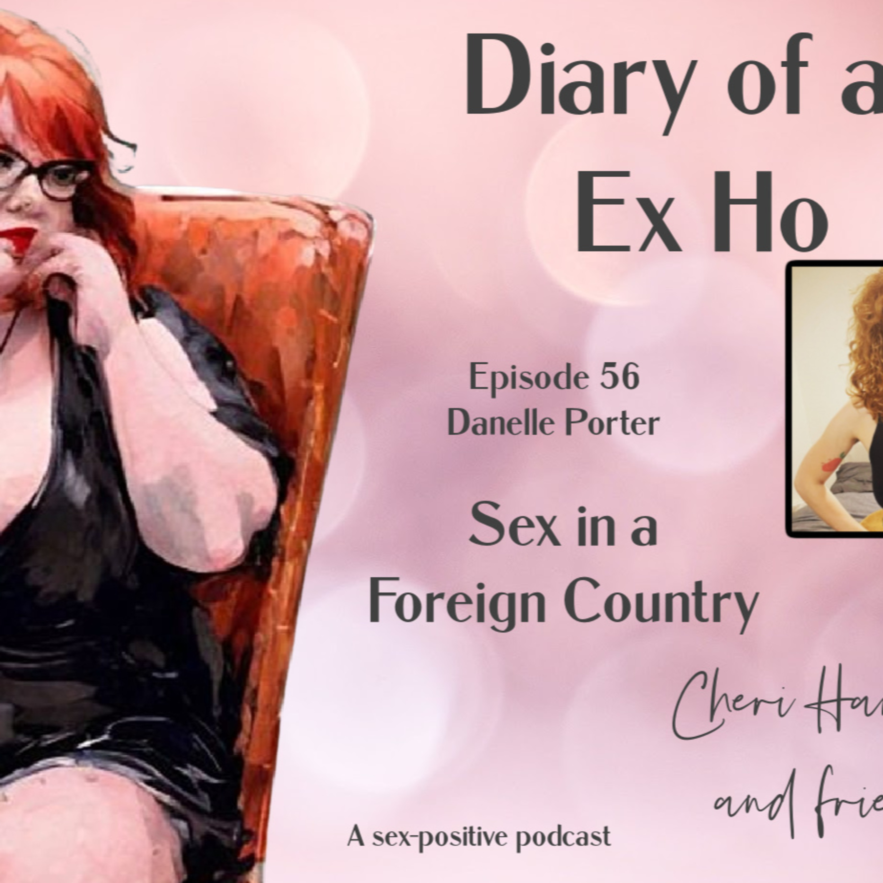Diary of an Ex Ho Episode 56 Danelle Porter-Sex in a Foreign Country
