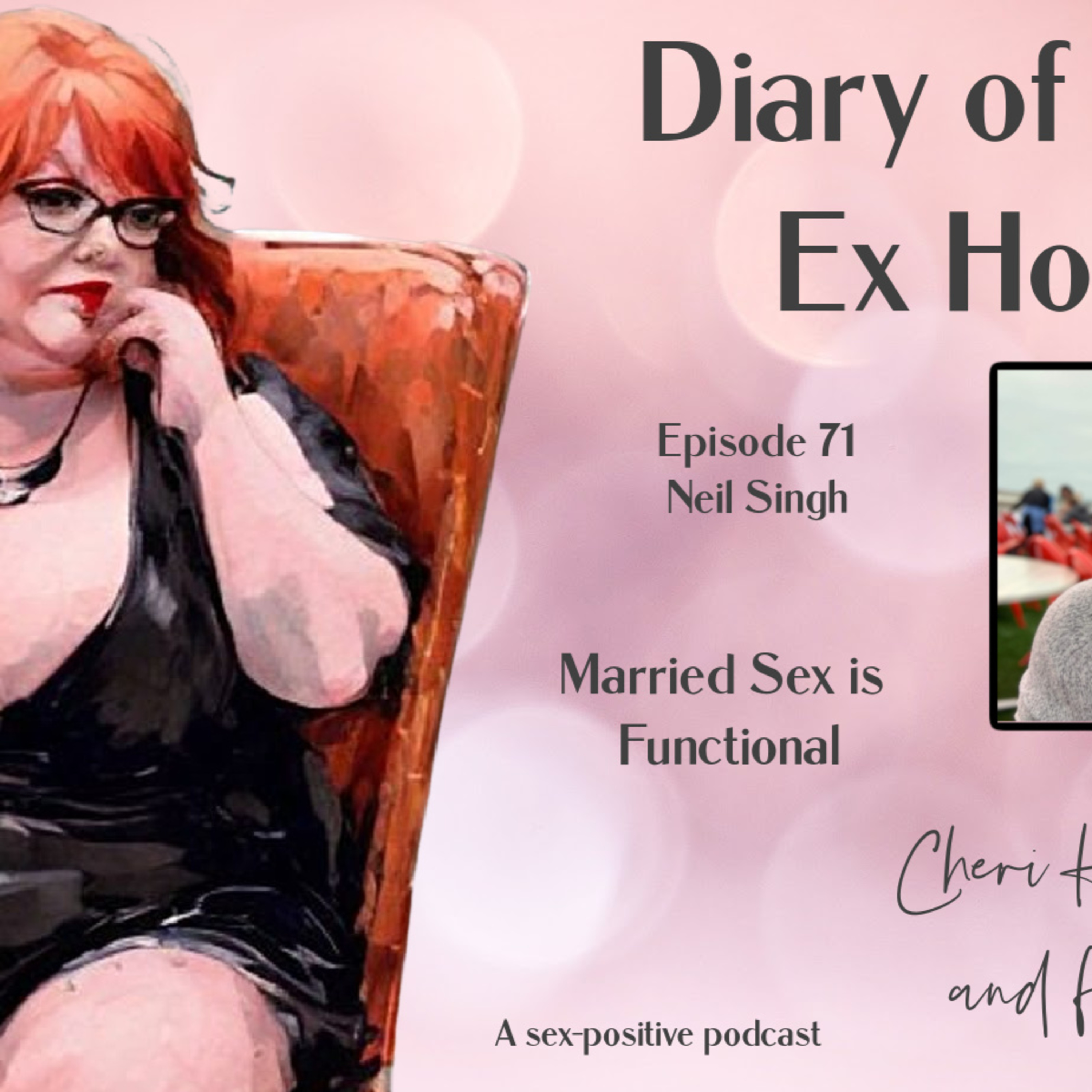 Diary of an Ex Ho Episode 71 Neil Singh