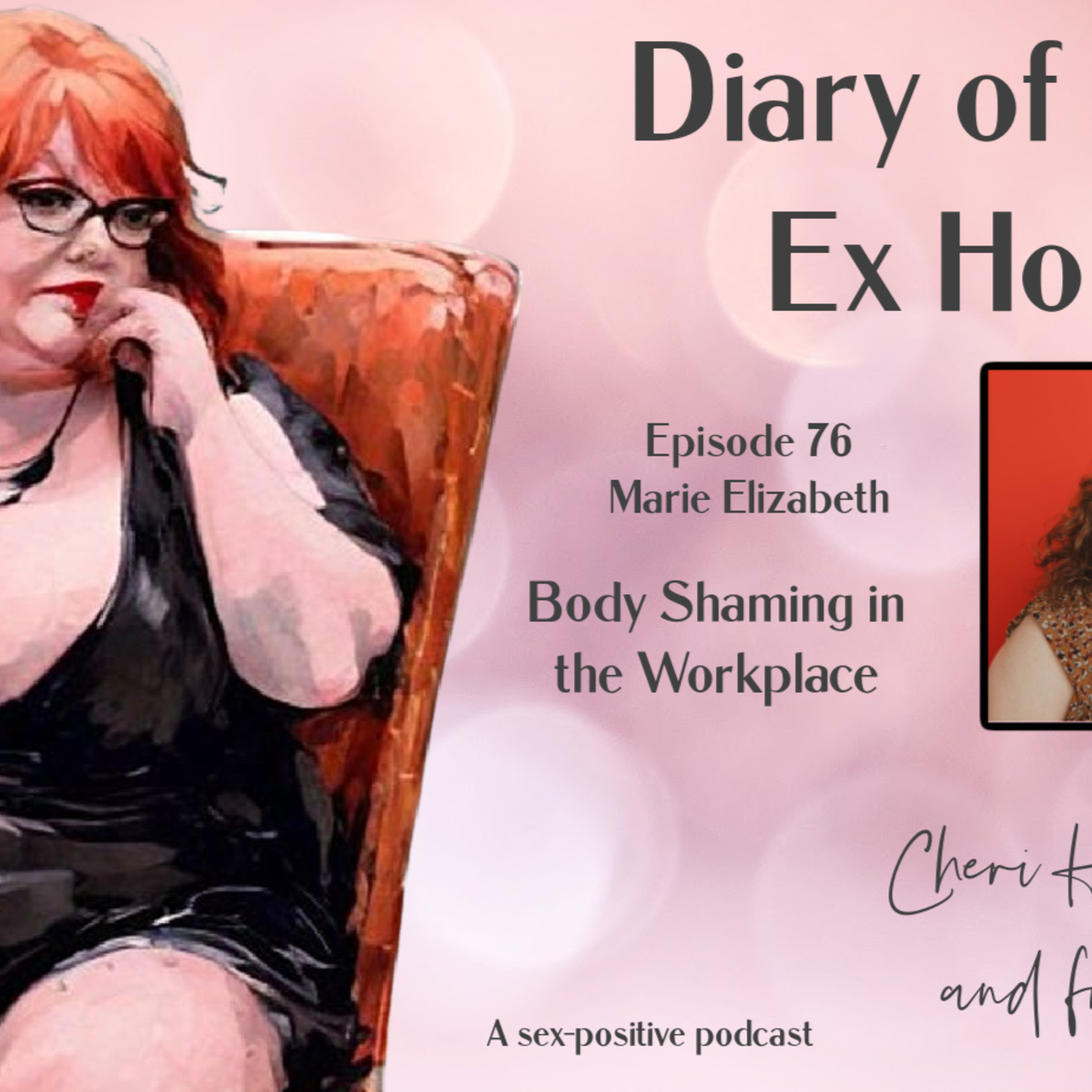 Diary of an Ex Ho Episode 76 Marie Elizabeth-Body Shaming in the Workplace