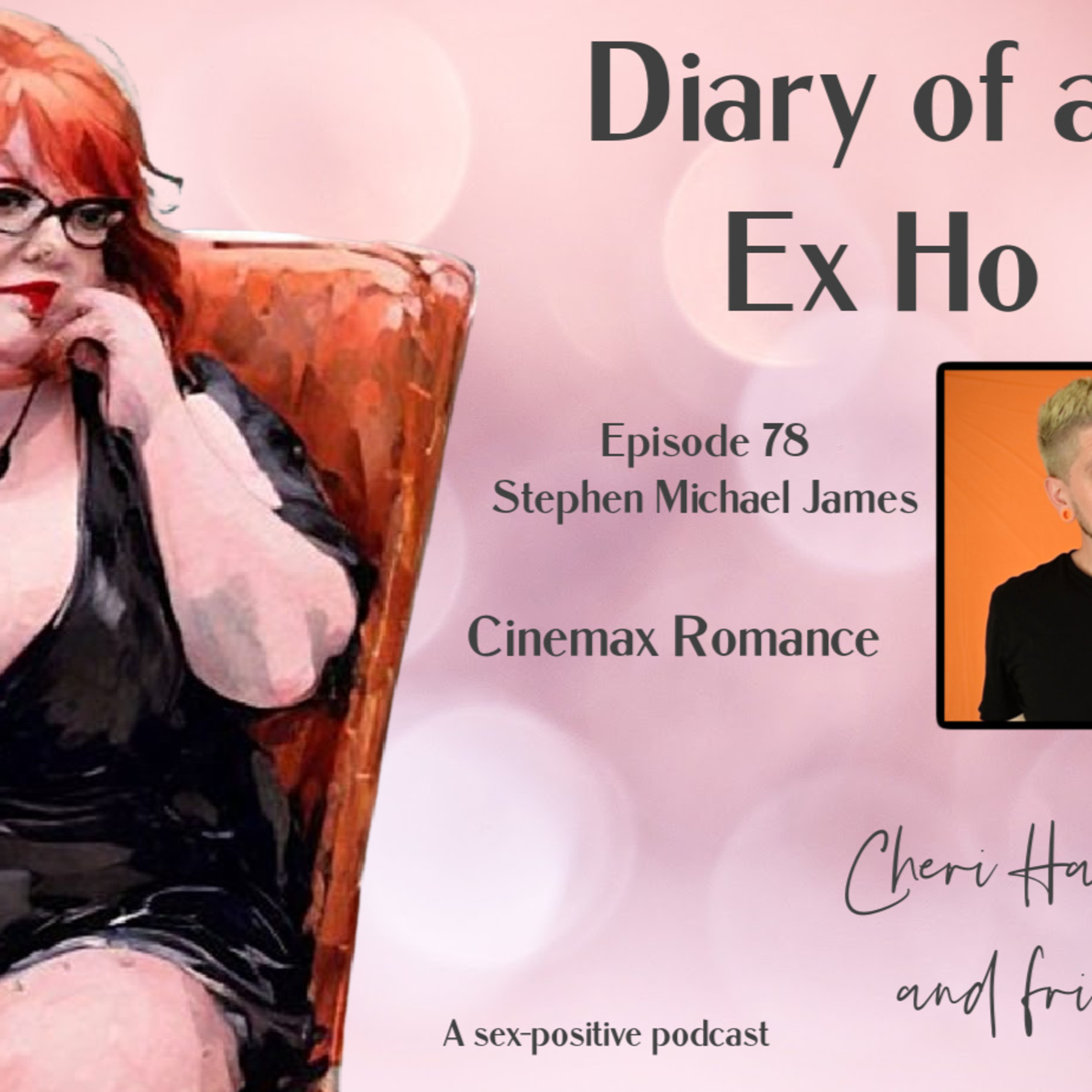 Diary of an Ex Ho Episode 78 Stephen Michael James-Cinemax Romance