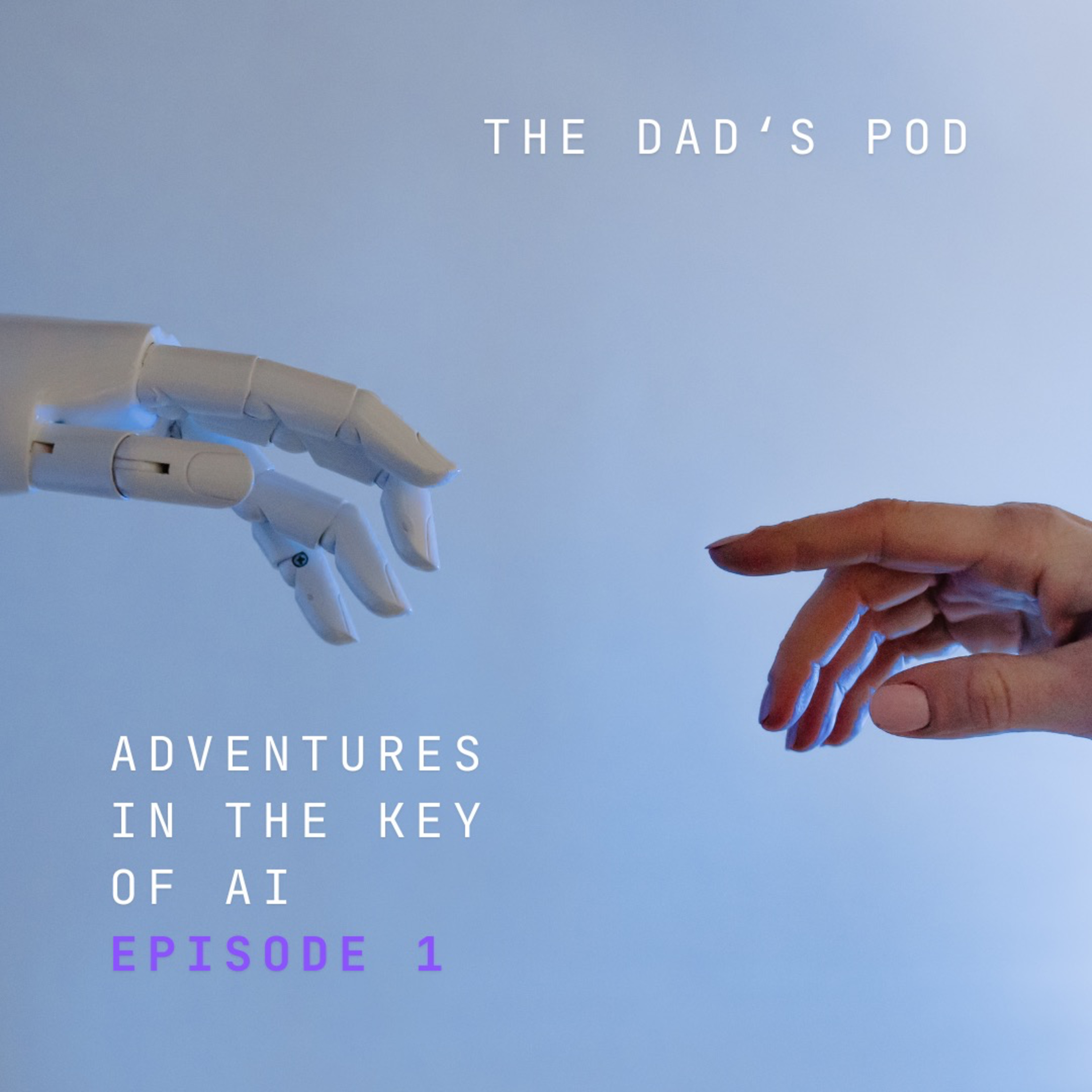 The Dads Pod - Key of A.i. Vol 1 episode artwork