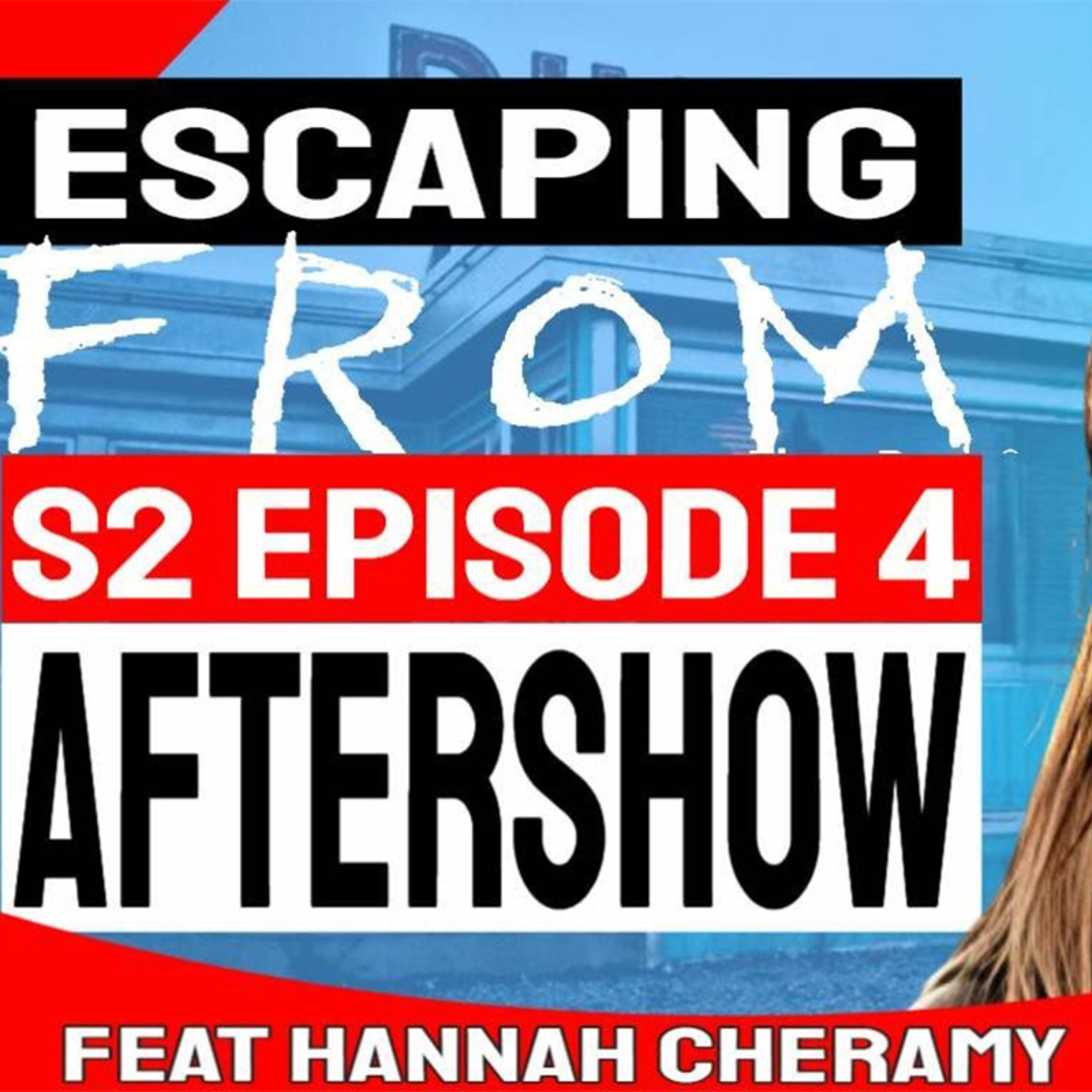 Escaping FROM: Season 2 Episode 4 AfterShow with Hannah Cheramy (Julie Matthews)