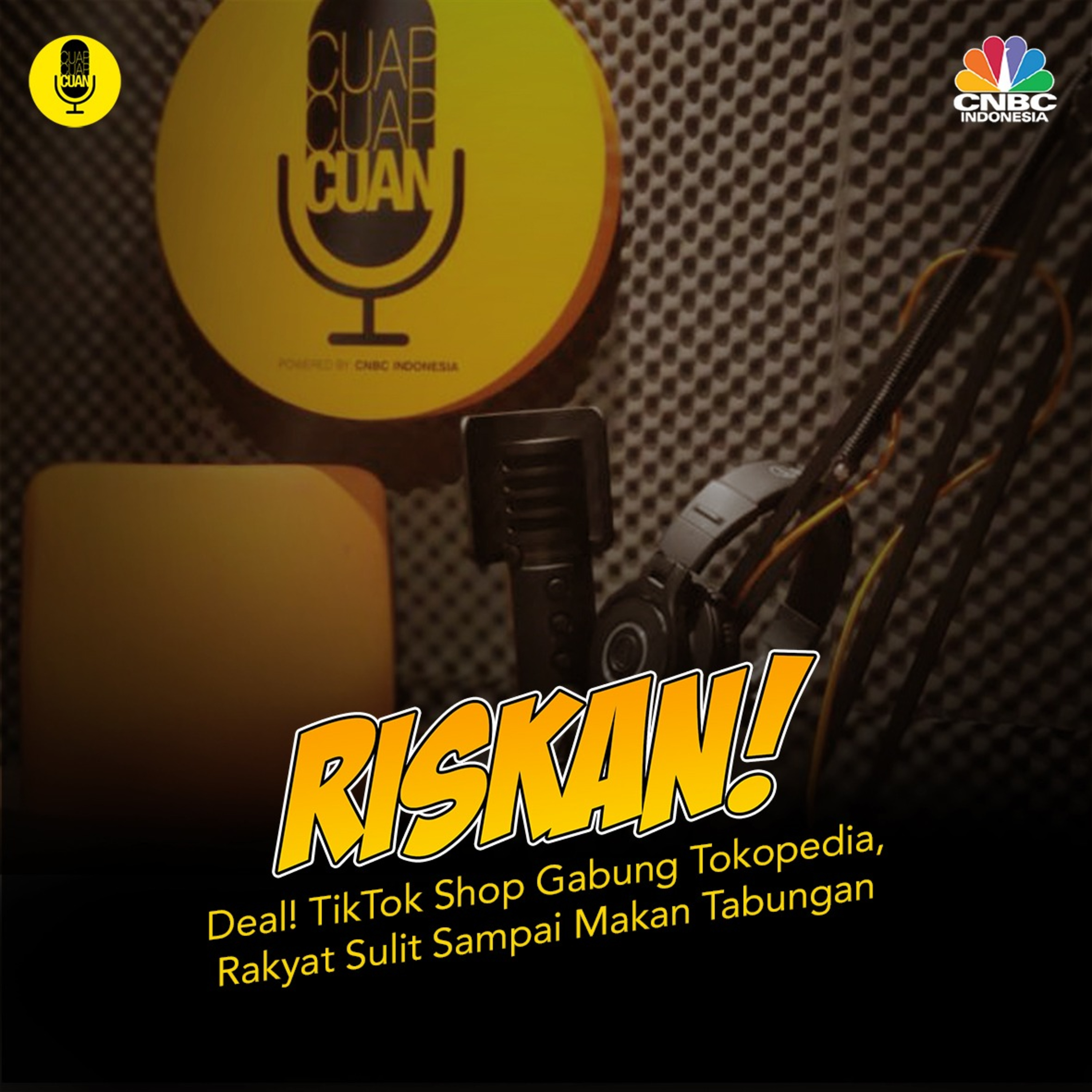 RISKAN! Deal! TikTok Shop Gabung Tokopedia, Rakyat Sulit Sampai Makan Tabungan episode artwork