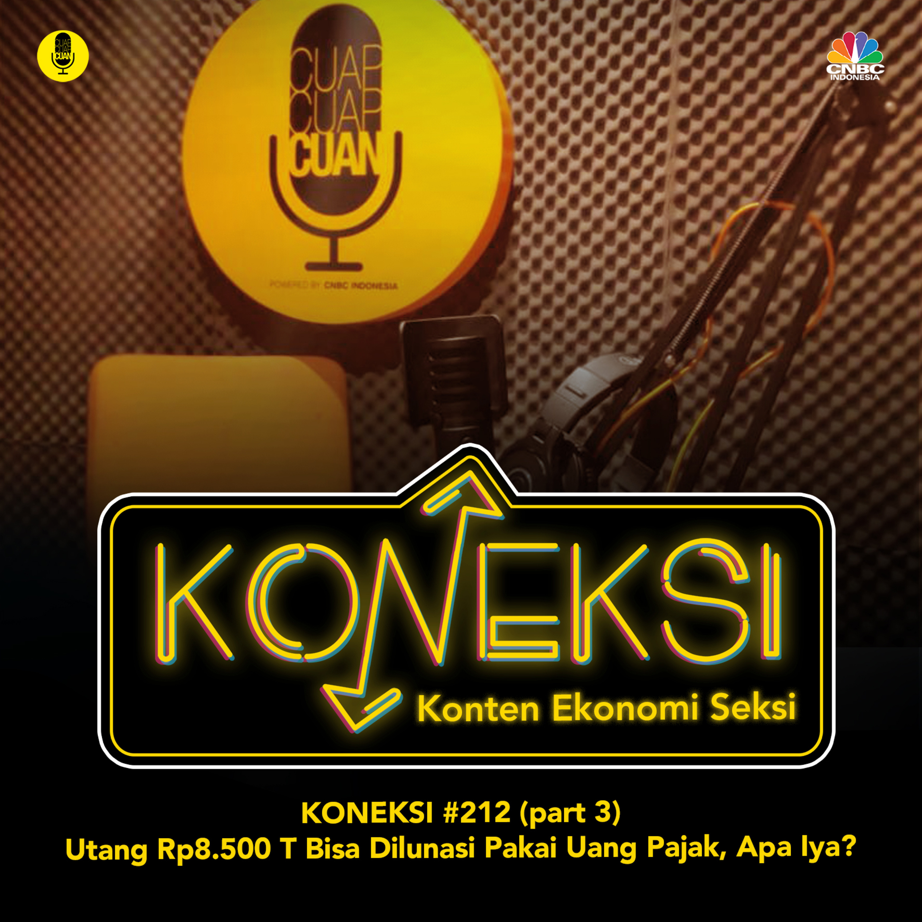 KONEKSI #212 (Part 3) Utang Rp8.500 T Bisa Dilunasi Pakai Uang Pajak, Apa Iya? episode artwork