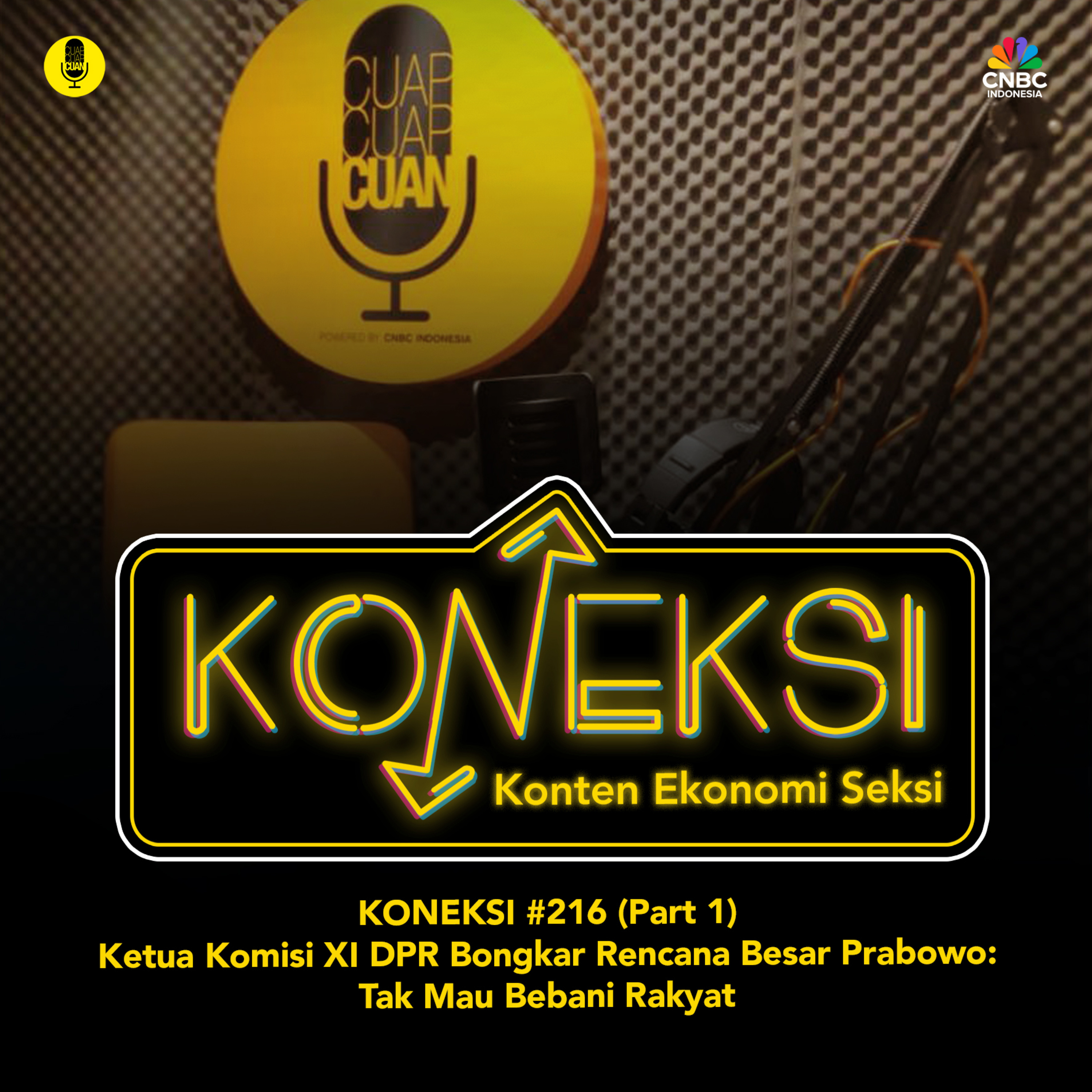 KONEKSI #216 (Part 1) Ketua Komisi XI DPR Bongkar Rencana Besar Prabowo: Tak Mau Bebani Rakyat episode artwork
