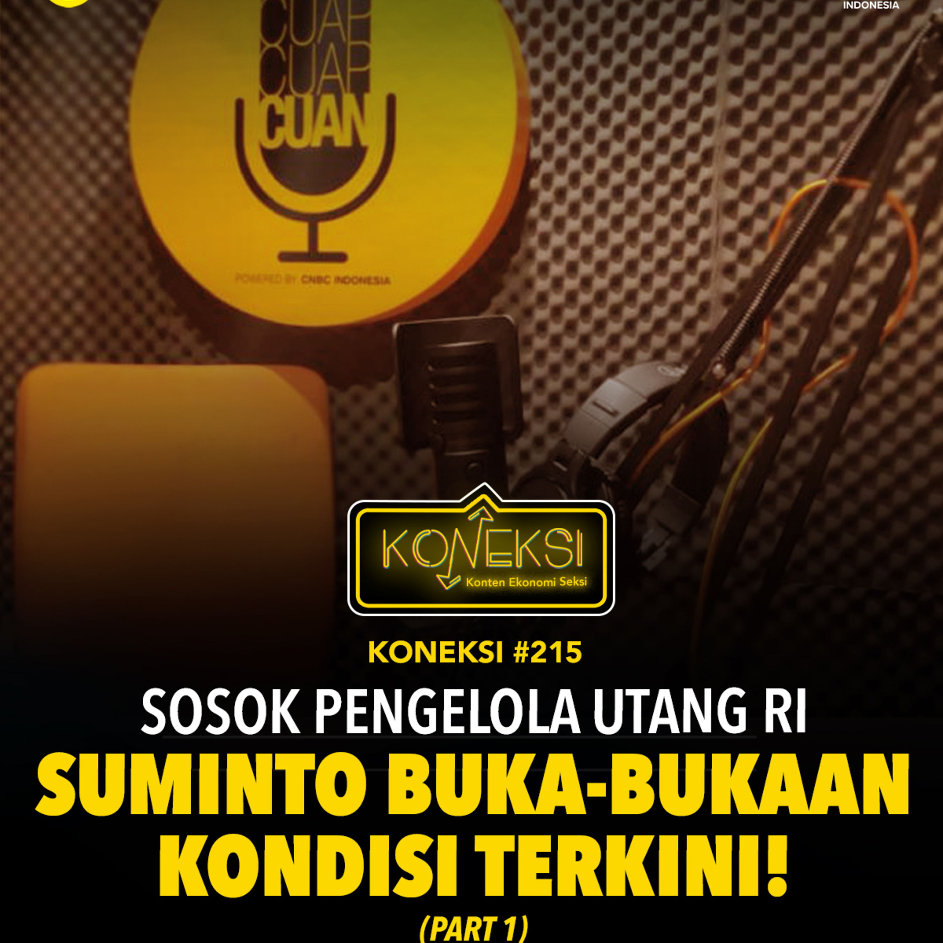 KONEKSI #217 (Part 1) Sosok Pengelola Utang RI Suminto Buka-bukaan Kondisi Terkini! episode artwork