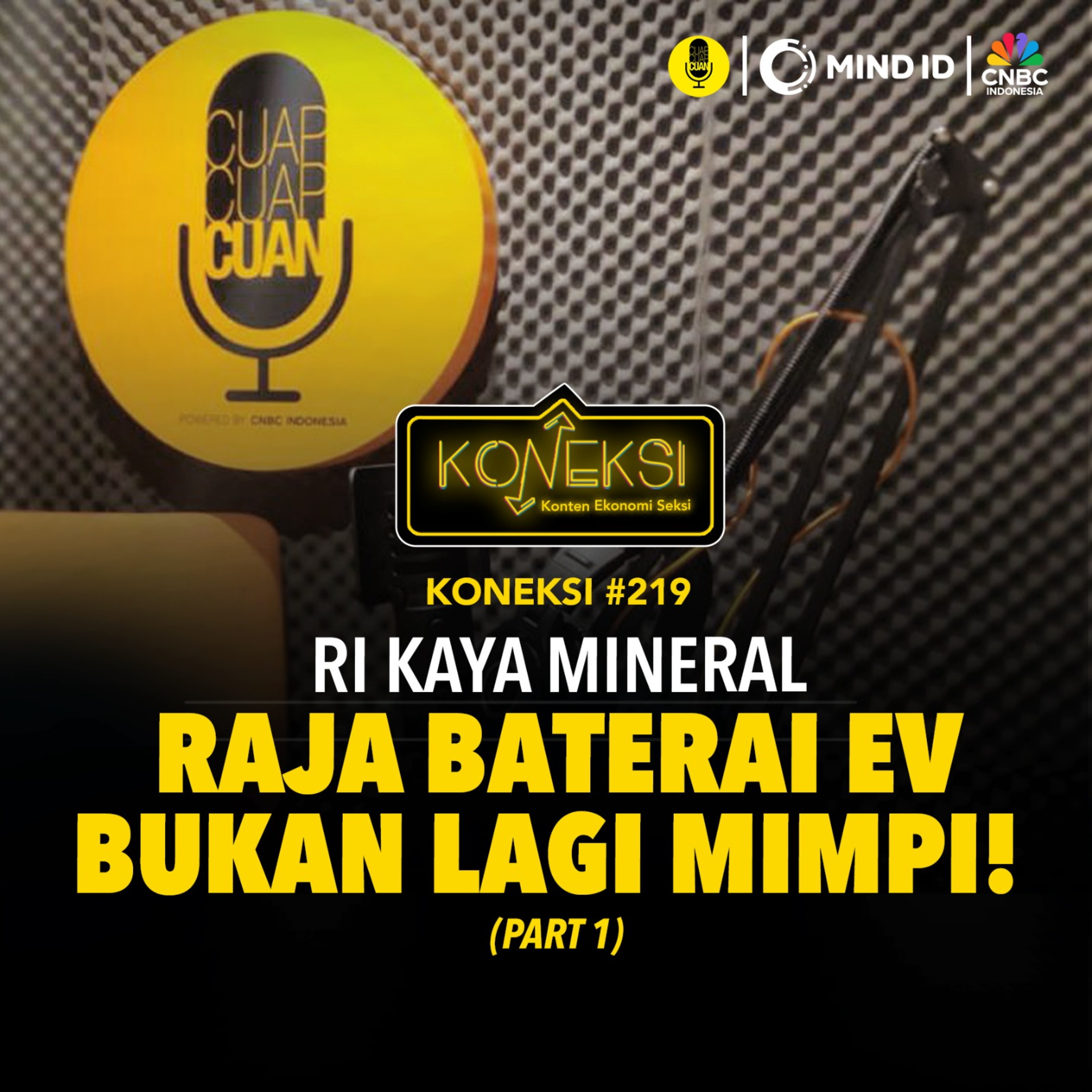 KONEKSI #219 RI Kaya Mineral, Raja Baterai EV Bukan Lagi Mimpi! (Part 1) episode artwork