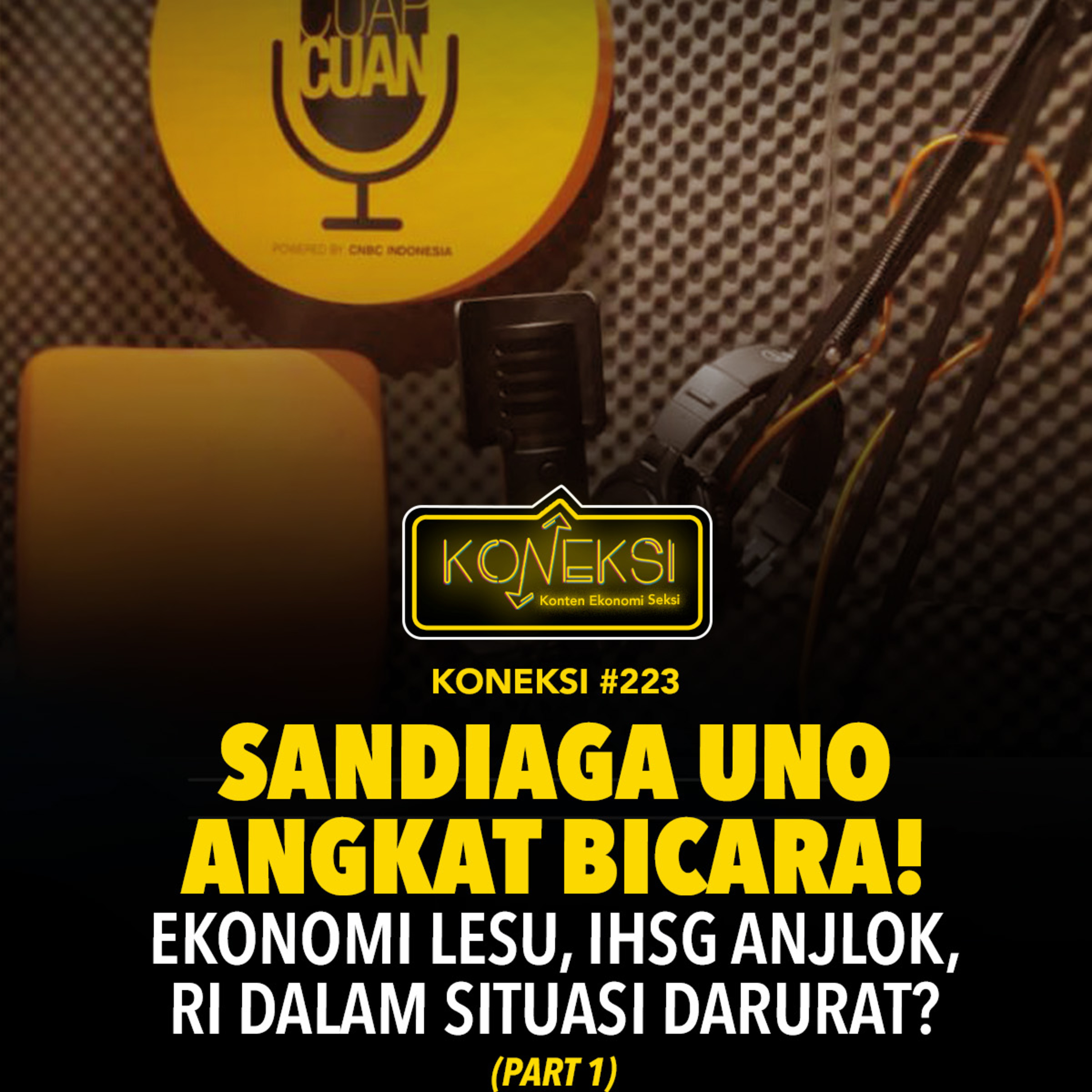 KONEKSI #223 (Part 1) Sandiaga Uno Angkat Bicara! Ekonomi Lesu, Ihsg Anjlok, Ri Dalam Situasi Darurat? episode artwork