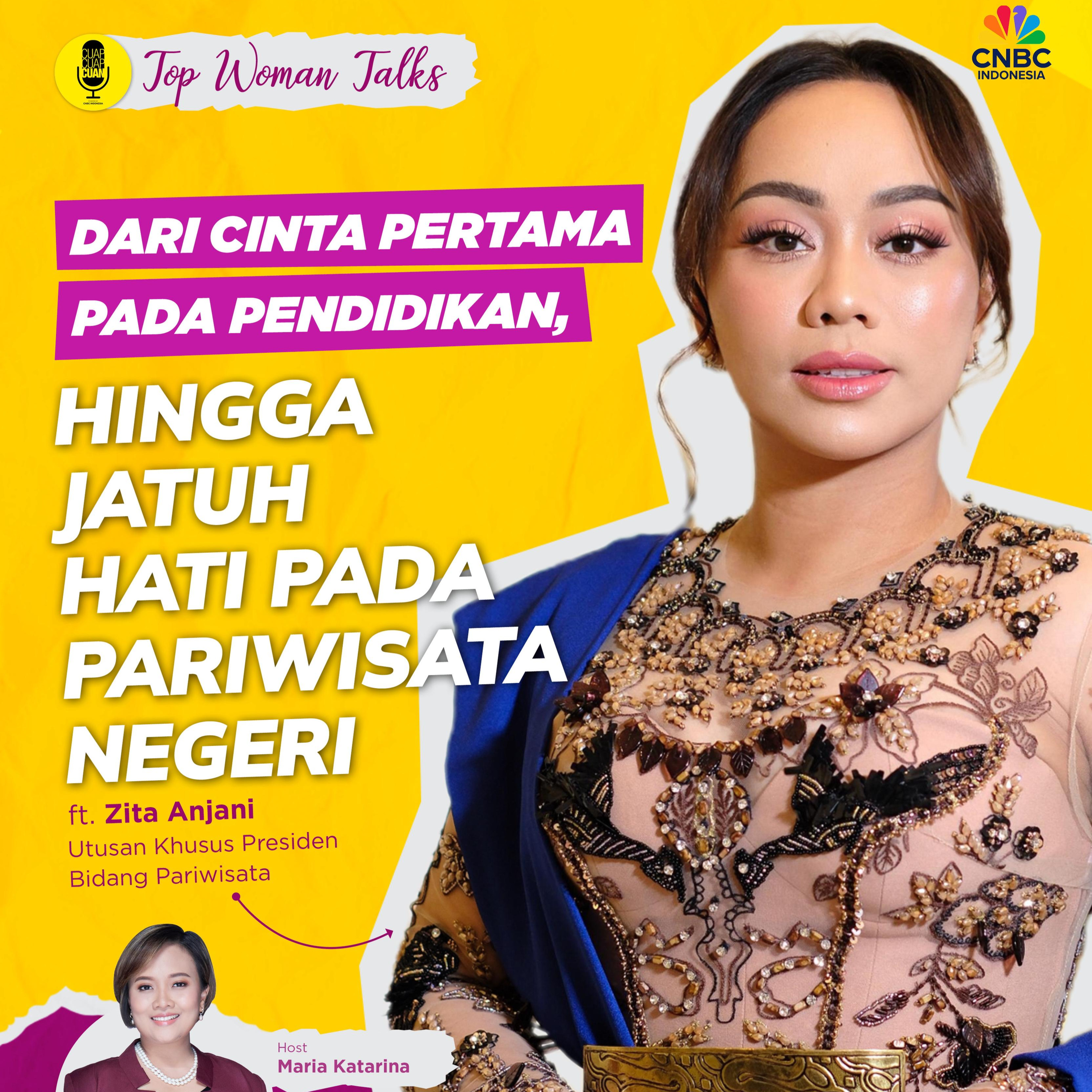 Dari Cinta Pertama pada Pendidikan, Hingga Jatuh Hati pada Pariwisata Negeri ft Zita Anjani