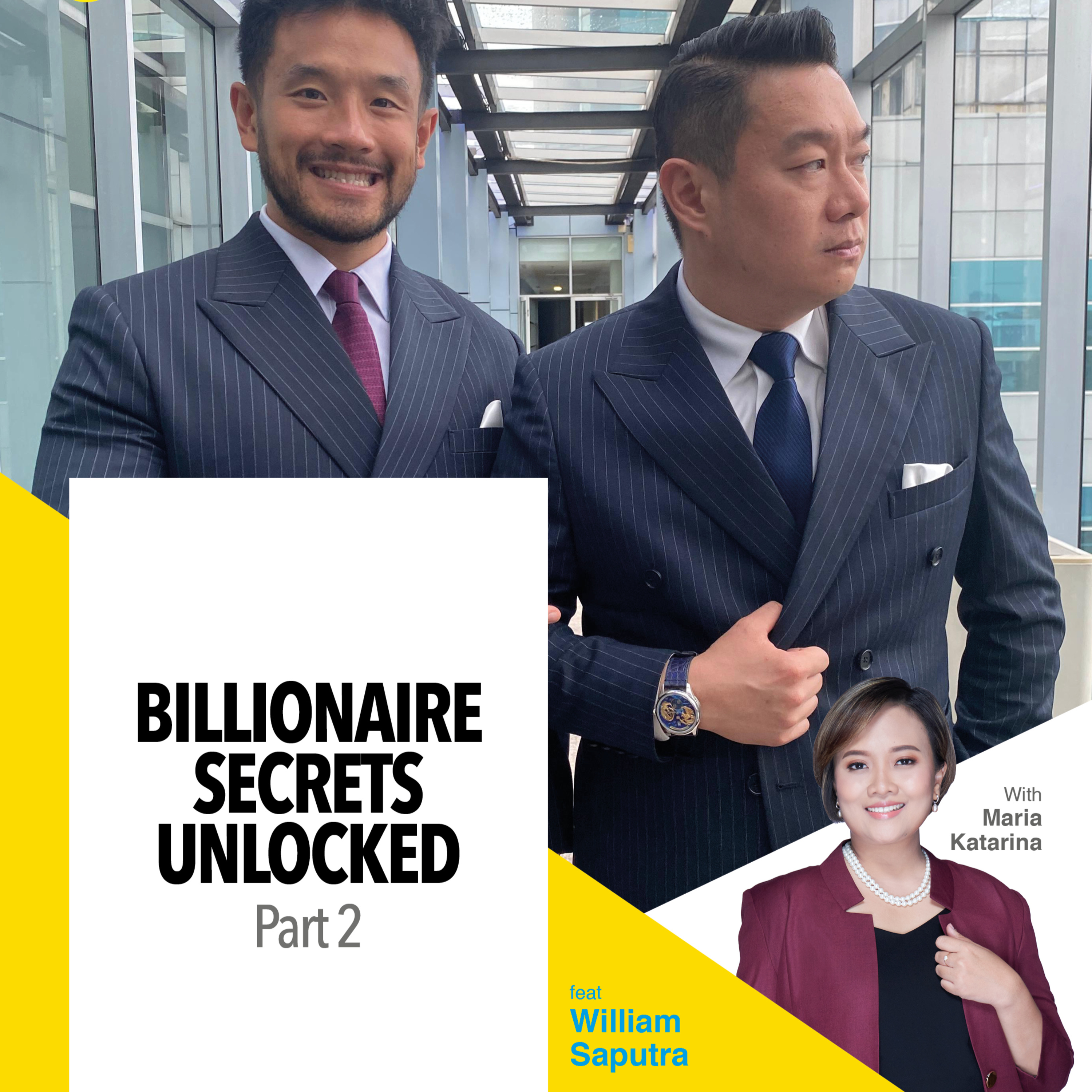 Billionaire Secrets Unlocked (Part 2) ft William Saputra
