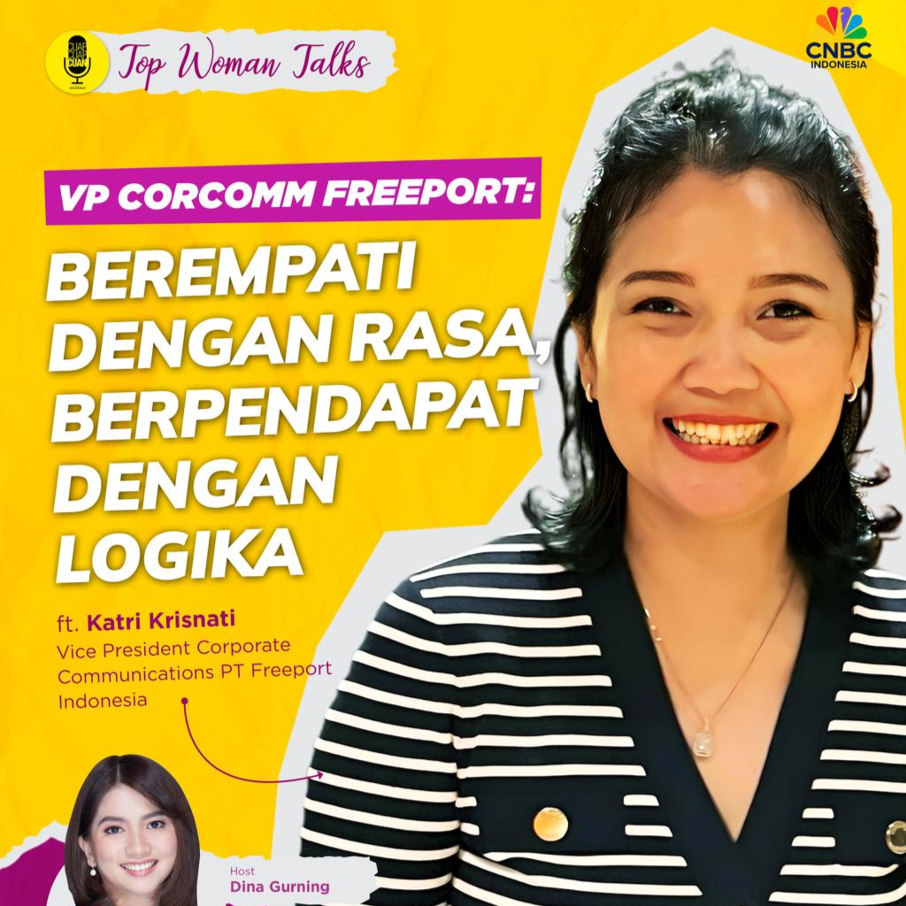Top Woman Talk | VP Corcomm Freeport: Berempati dengan Rasa, Berpendapat dengan Logika ft Katri Krisnati