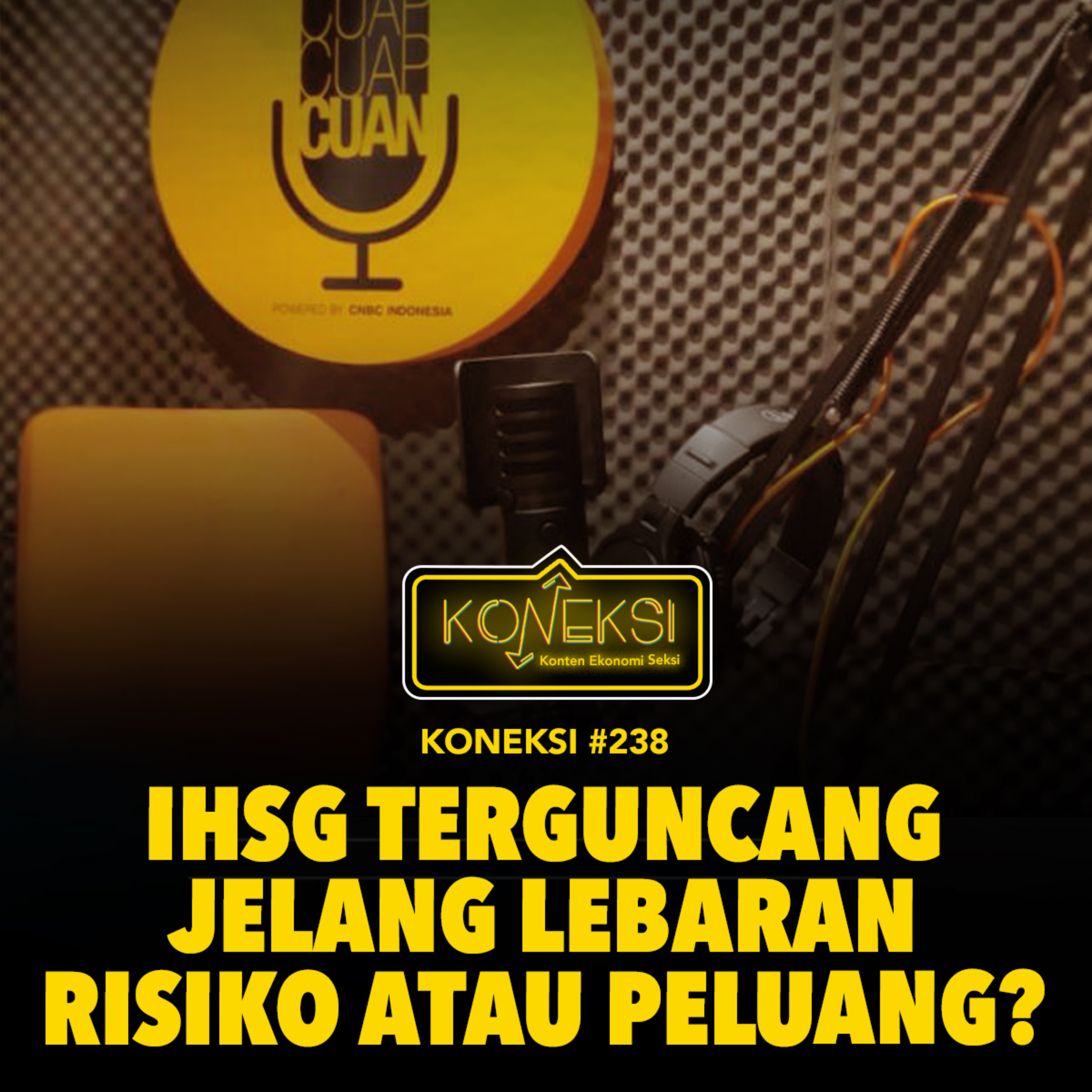 KONEKSI #238 IHSG Terguncang Jelang Lebaran, Risiko atau Peluang? episode artwork