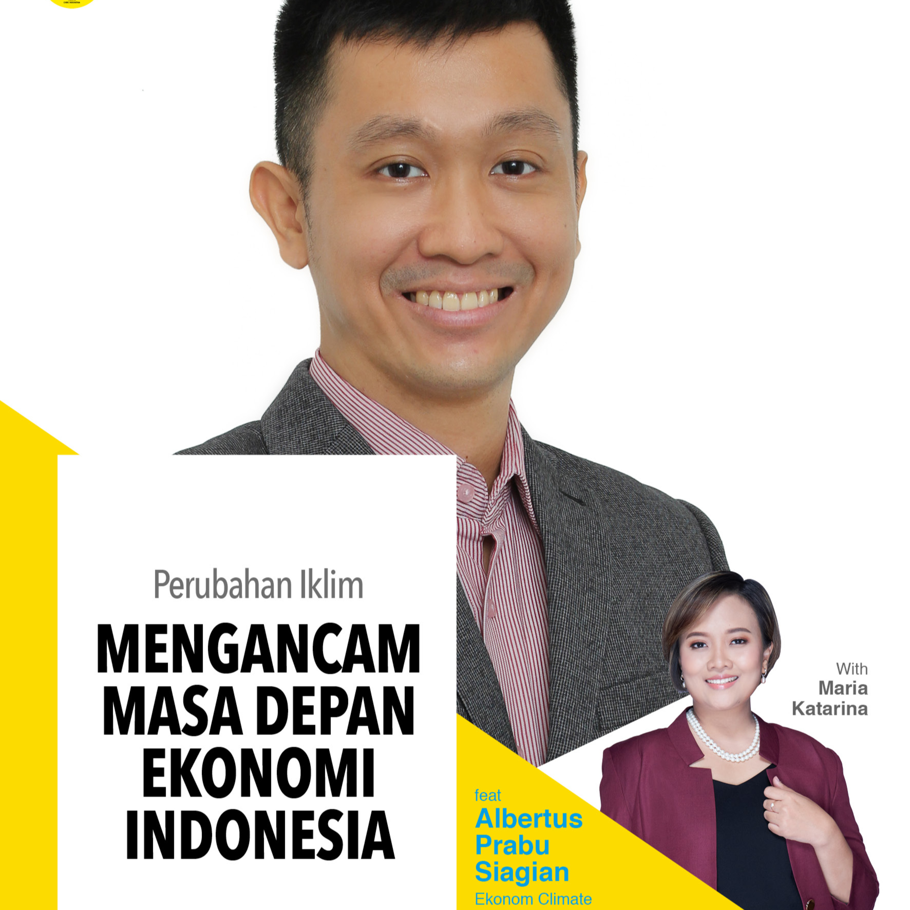 Perubahan Iklim Mengancam Masa Depan Ekonomi Indonesia ft Albertus Prabu Siagian