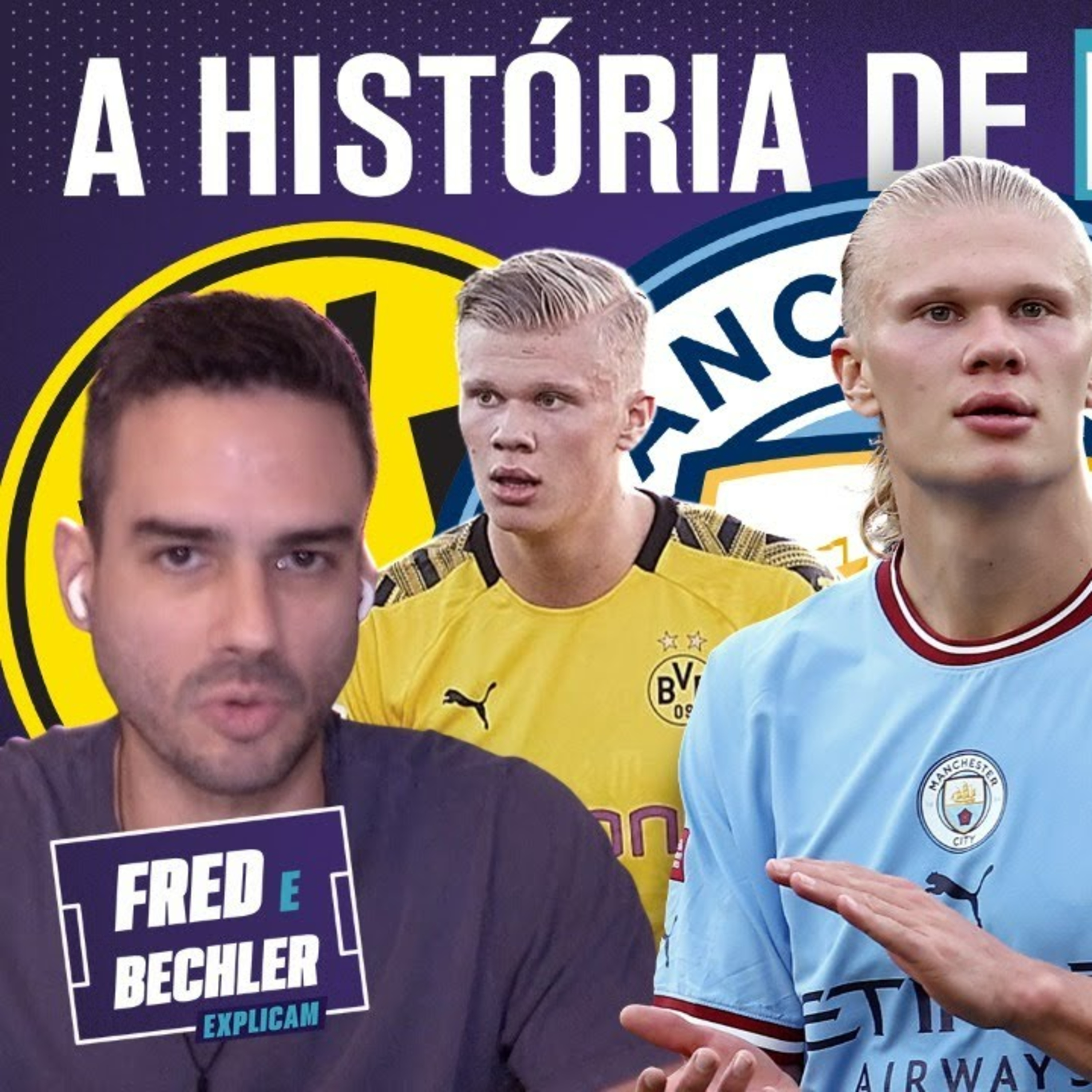 A TRAJETÓRIA DE HAALAND: DO INTERIOR DA NORUEGA À BRIGA PELA BOLA DE OURO! | FRED E BECHLER EXPLICAM episode artwork