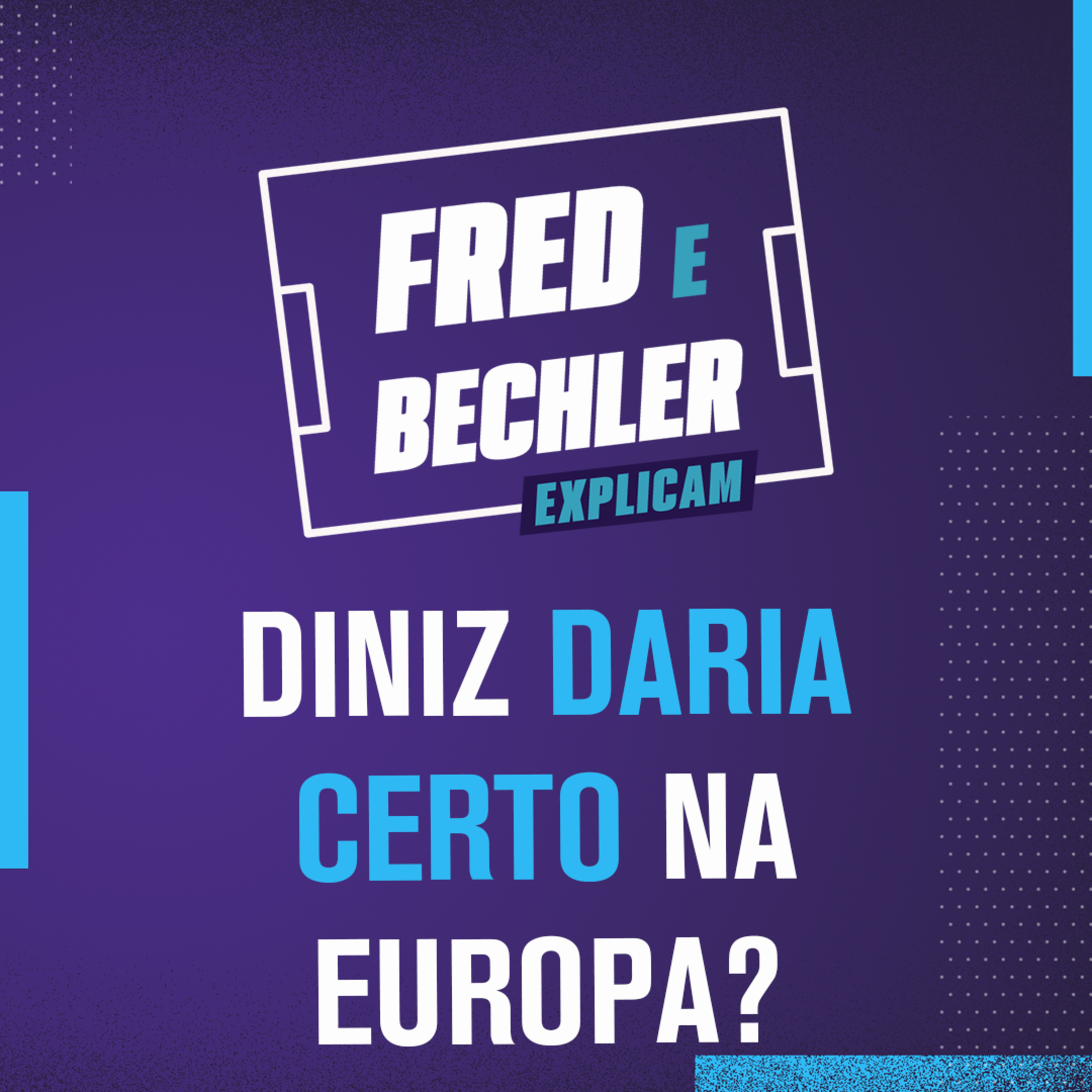 COMO O DINIZISMO FUNCIONA? FERNANDO DINIZ DARIA CERTO NA EUROPA? | FRED E BECHLER EXPLICAM episode artwork