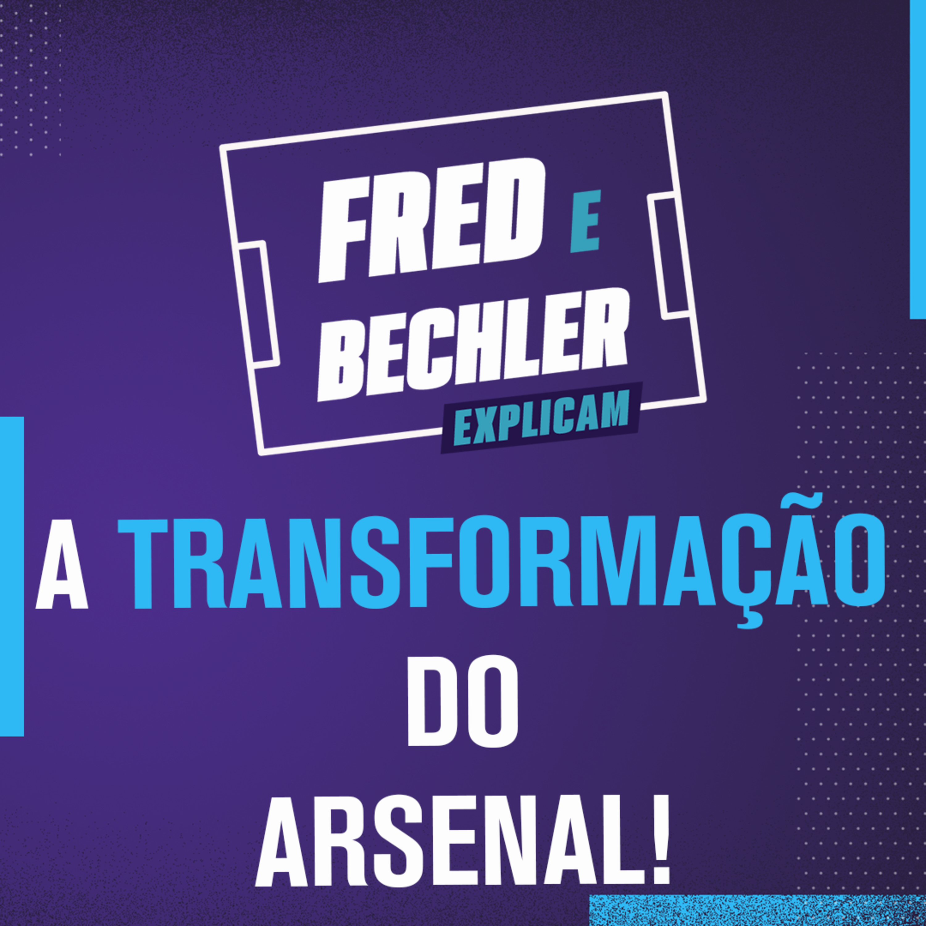 COMO O ARSENAL VOLTOU À ELITE EUROPEIA? ENTENDA A REVIRAVOLTA DO ARSENAL! | FRED E BECHLER EXPLICAM episode artwork