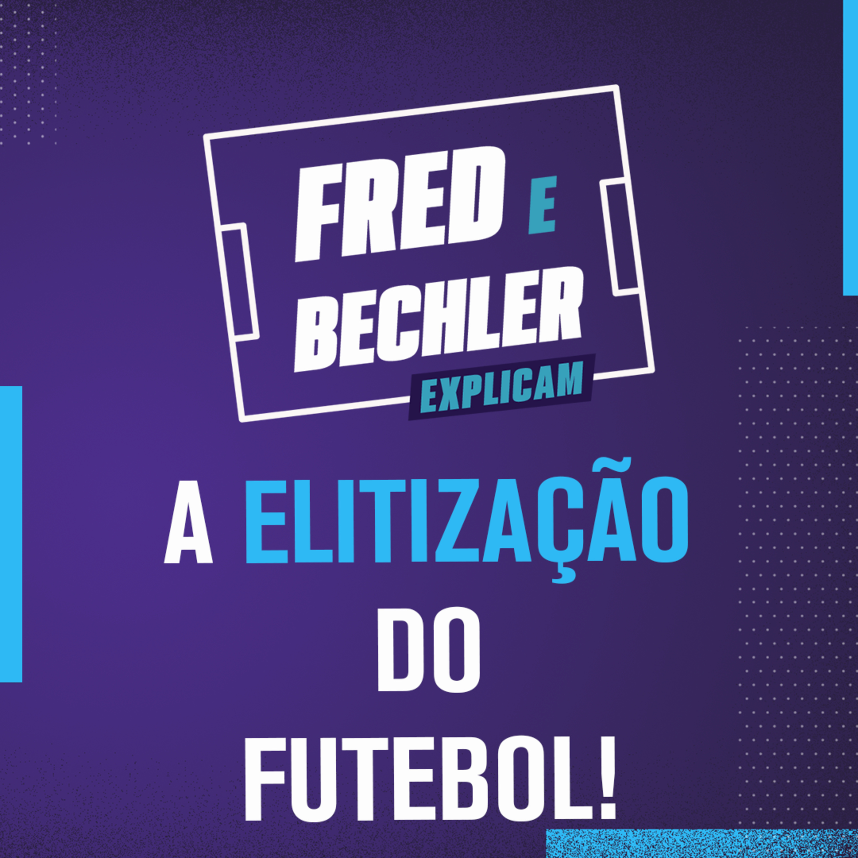 POR QUE O FUTEBOL FICOU TÃO CARO? | FRED E BECHLER EXPLICAM episode artwork
