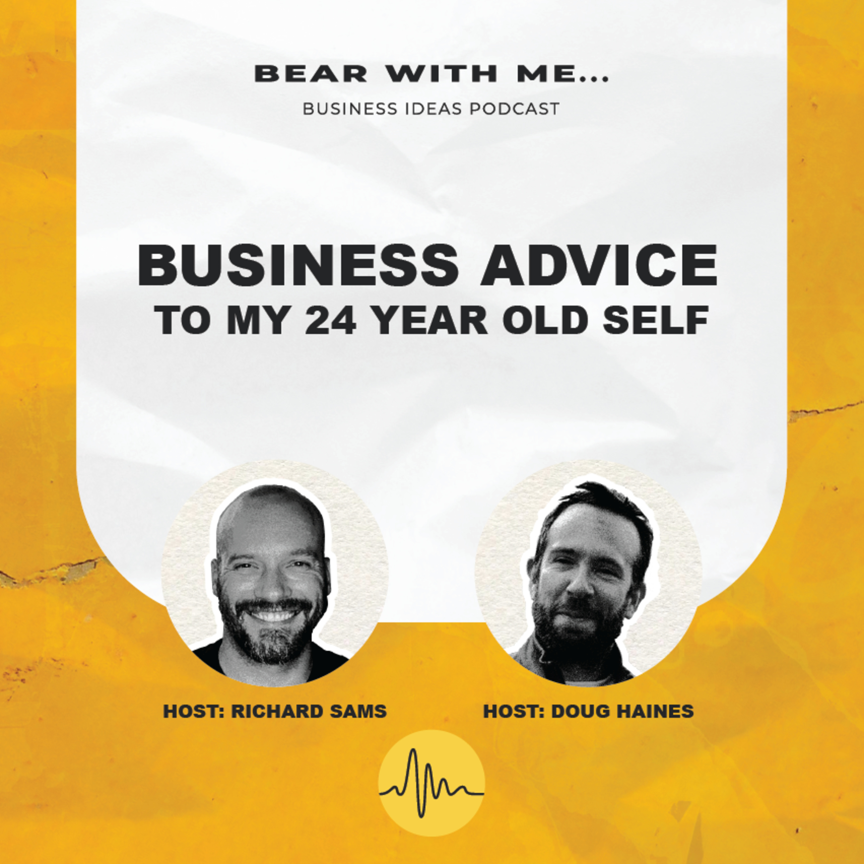 Business Advice To My 24 Year Old Self  episode artwork