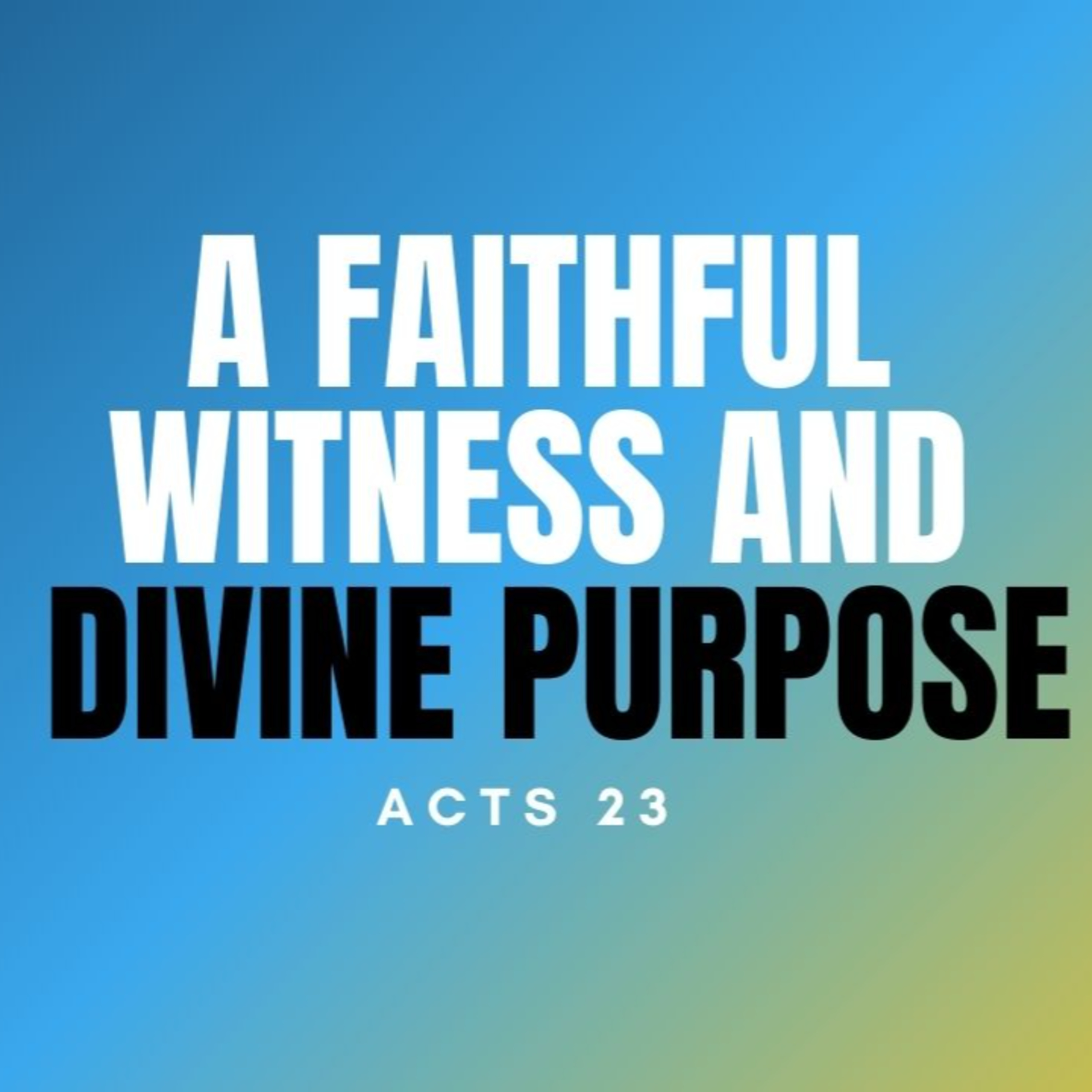 A Faithful Witness and Divine Purpose