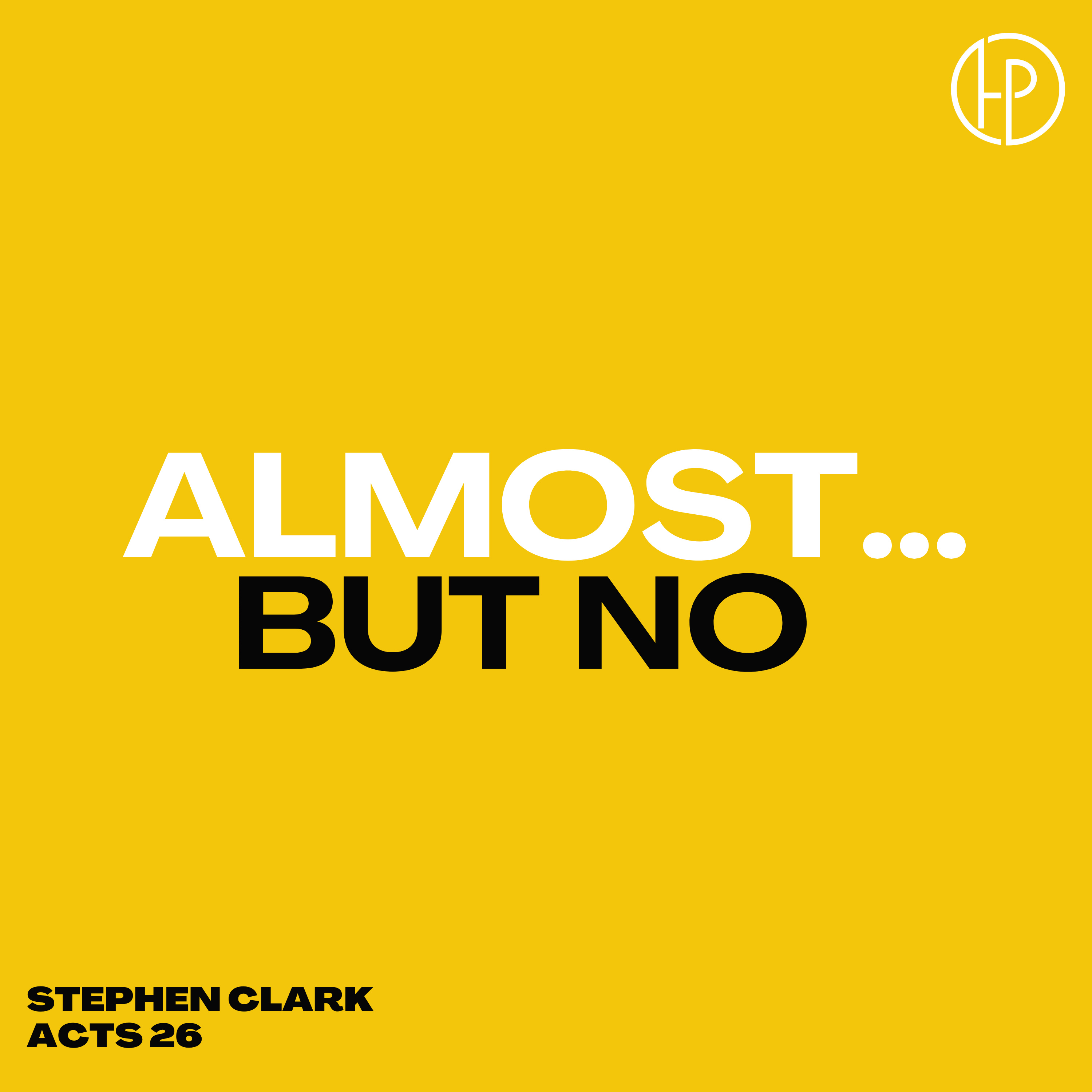 Almost...But No- Pastor Stephen Clark
