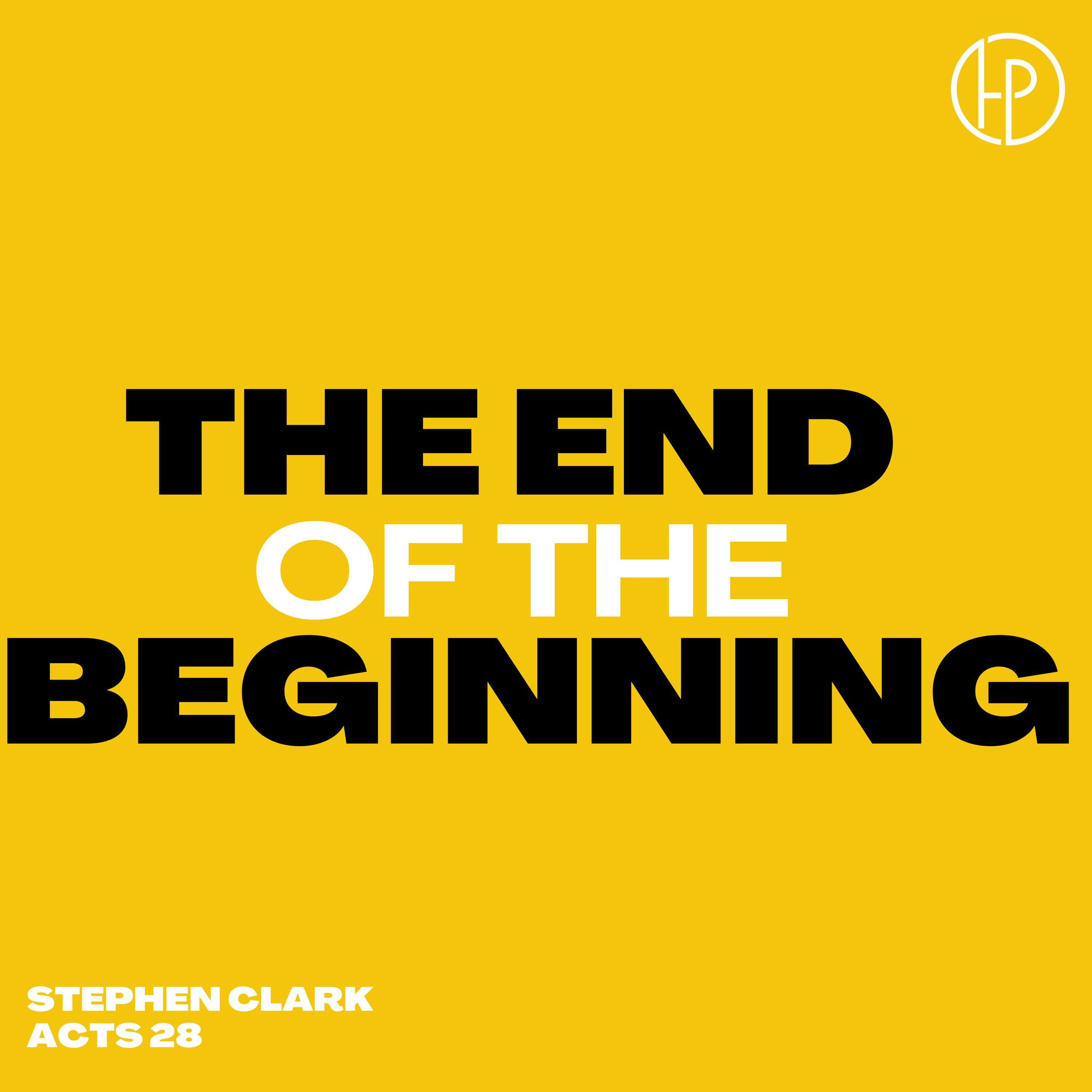 The End of the Beginning - Pastor Stephen Clark episode artwork