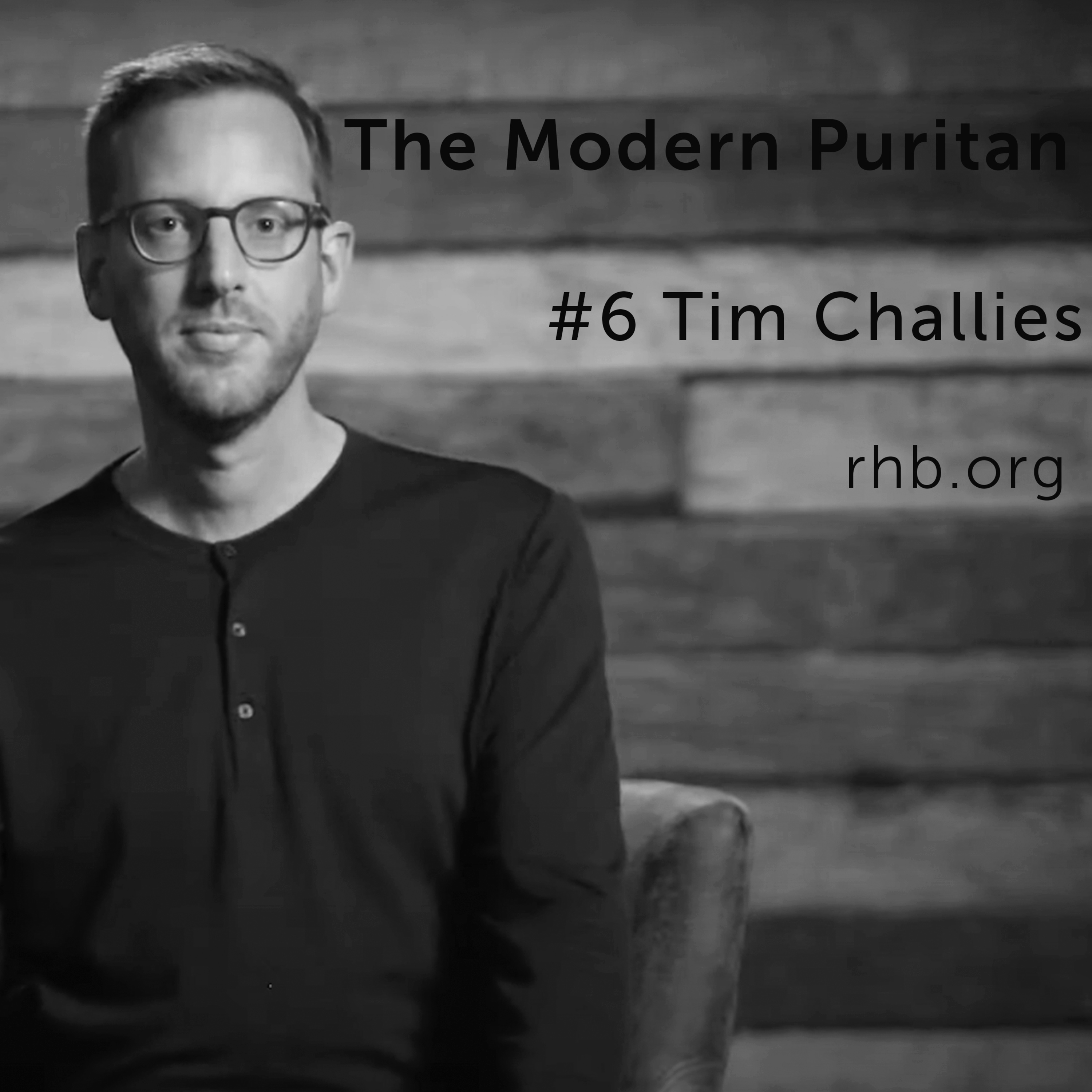 #6 Tim Challies: Death and Sorrow, Singing the Psalms, On Writing for Life episode artwork