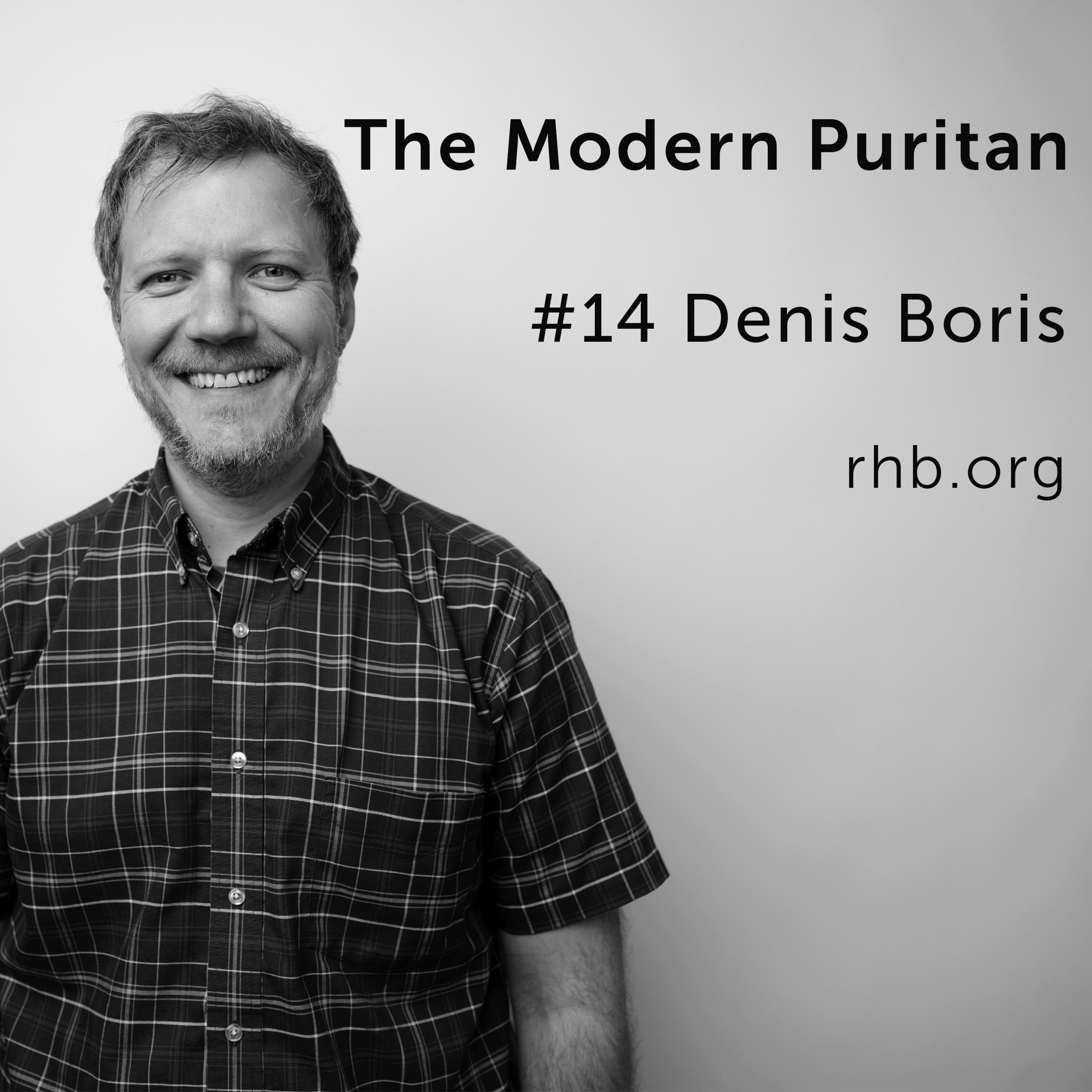 #14 Denis Boris: Growing up a Communist Man, Reformed Pastor in Kazakhstan, Threats to Christianity in the Western World episode artwork