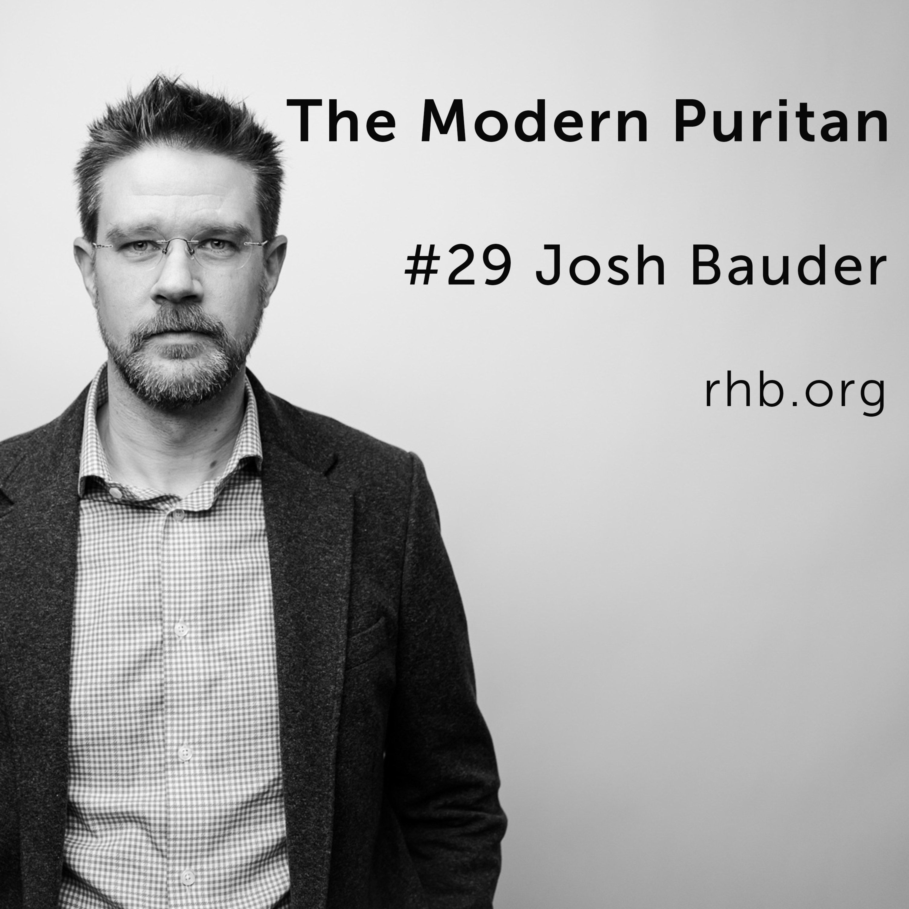#29 Josh Bauder: How to Recover a Reformed Theology of Beauty, Music in the Church as Symptomatic of Christian Culture, Church Architecture as a Conduit to Worship episode artwork