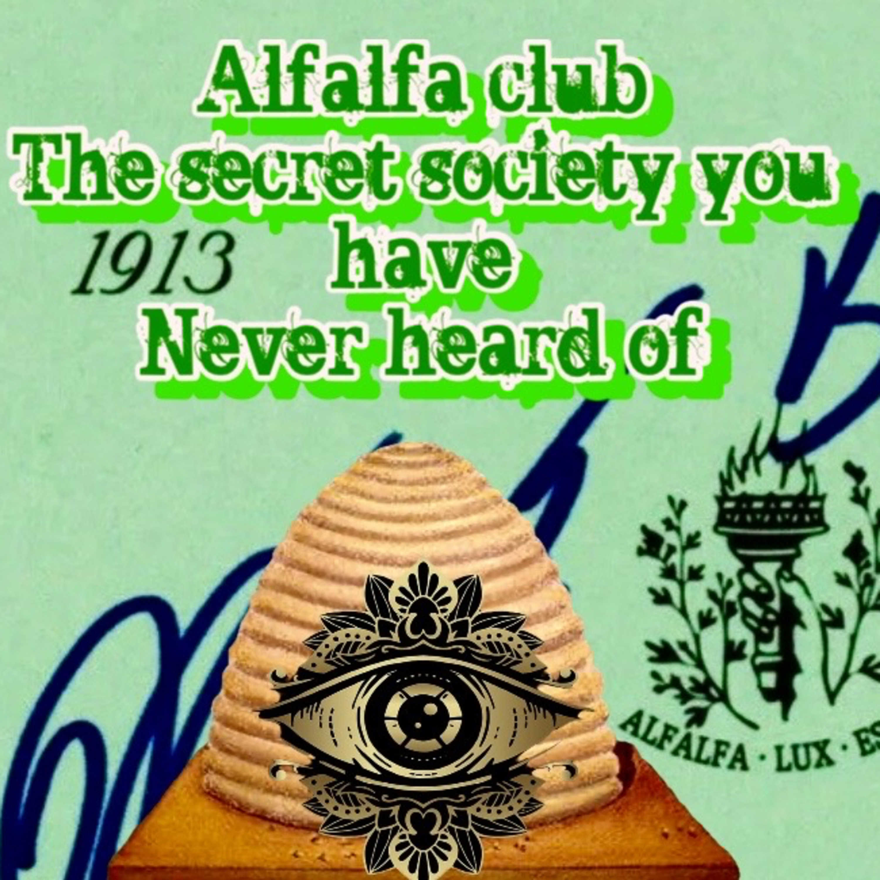 244. Unfiltered Secret Society: The Most Secret Society you never heard of Alfalfa Club episode artwork