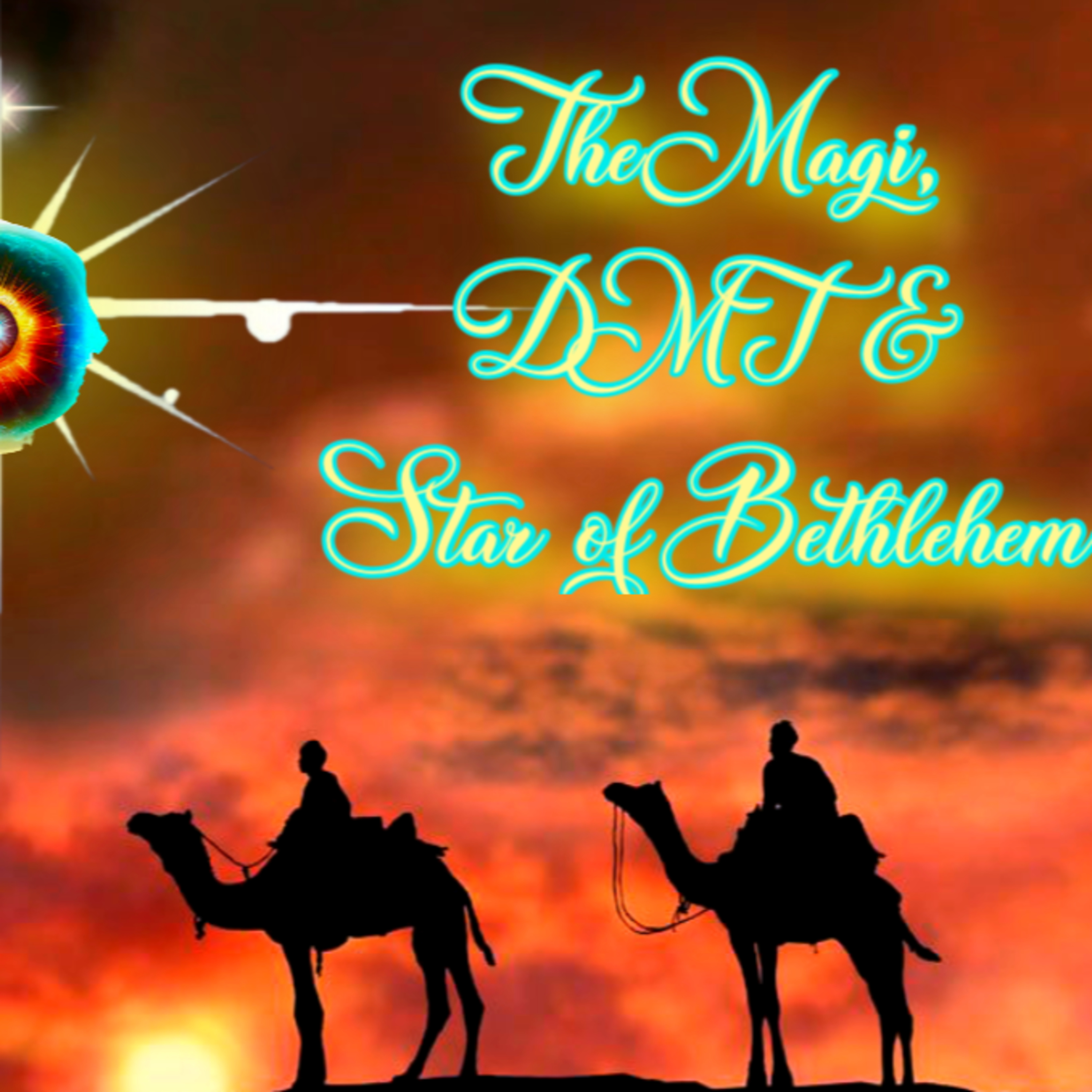 247. The Magi, DMT & The Star of Bethlehem