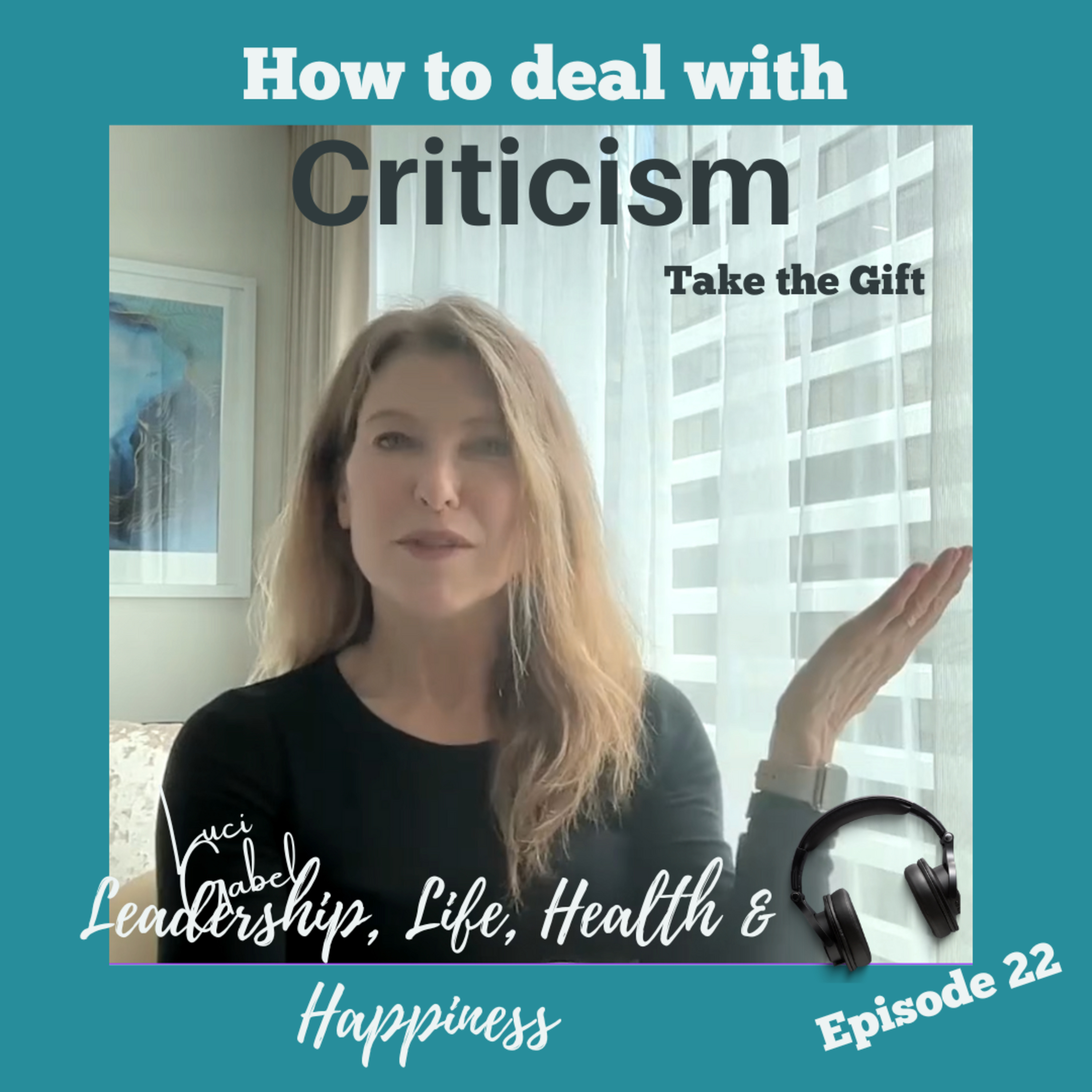 Luci Gabel—On Leadership, Life, Health and Happiness