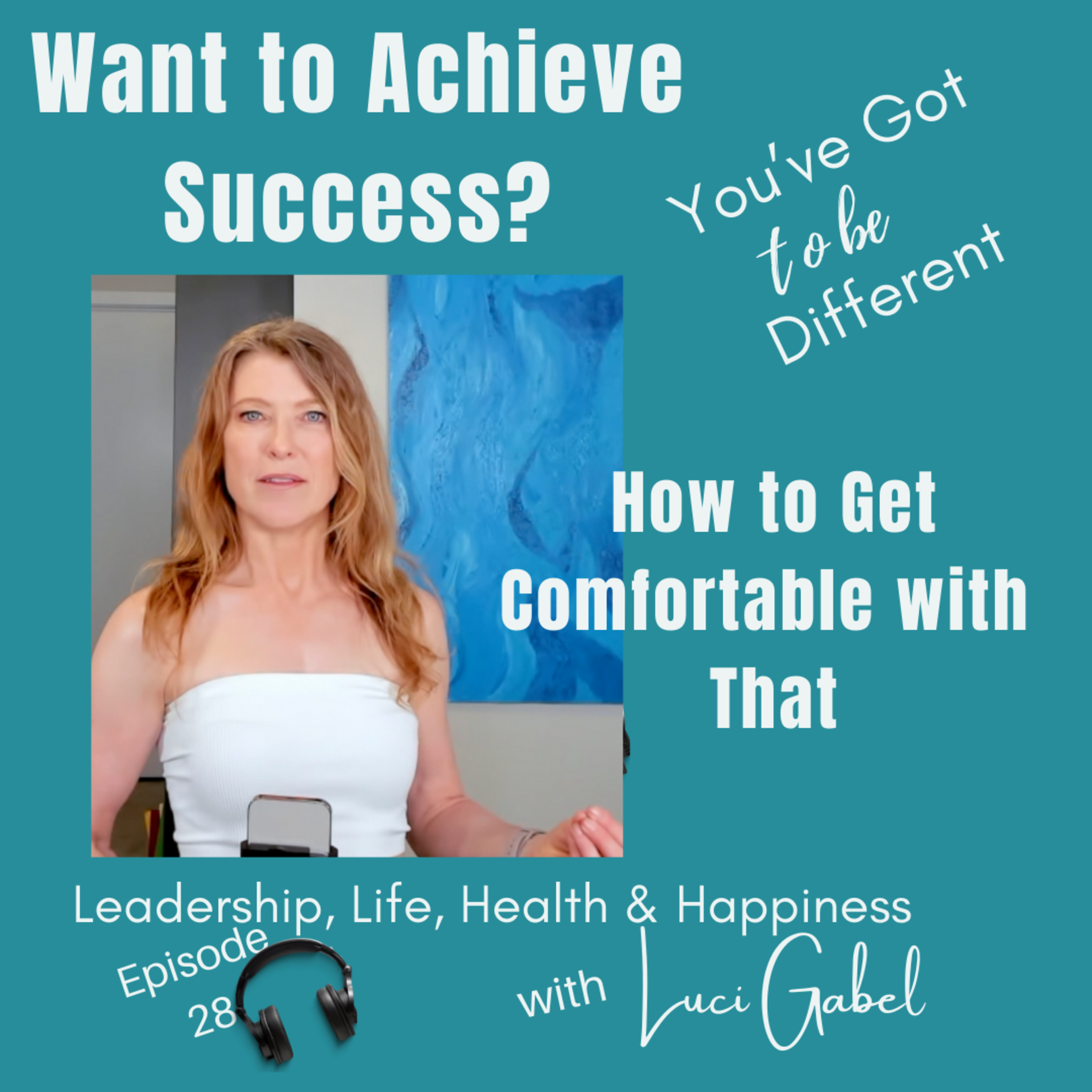 Luci Gabel—On Leadership, Life, Health and Happiness