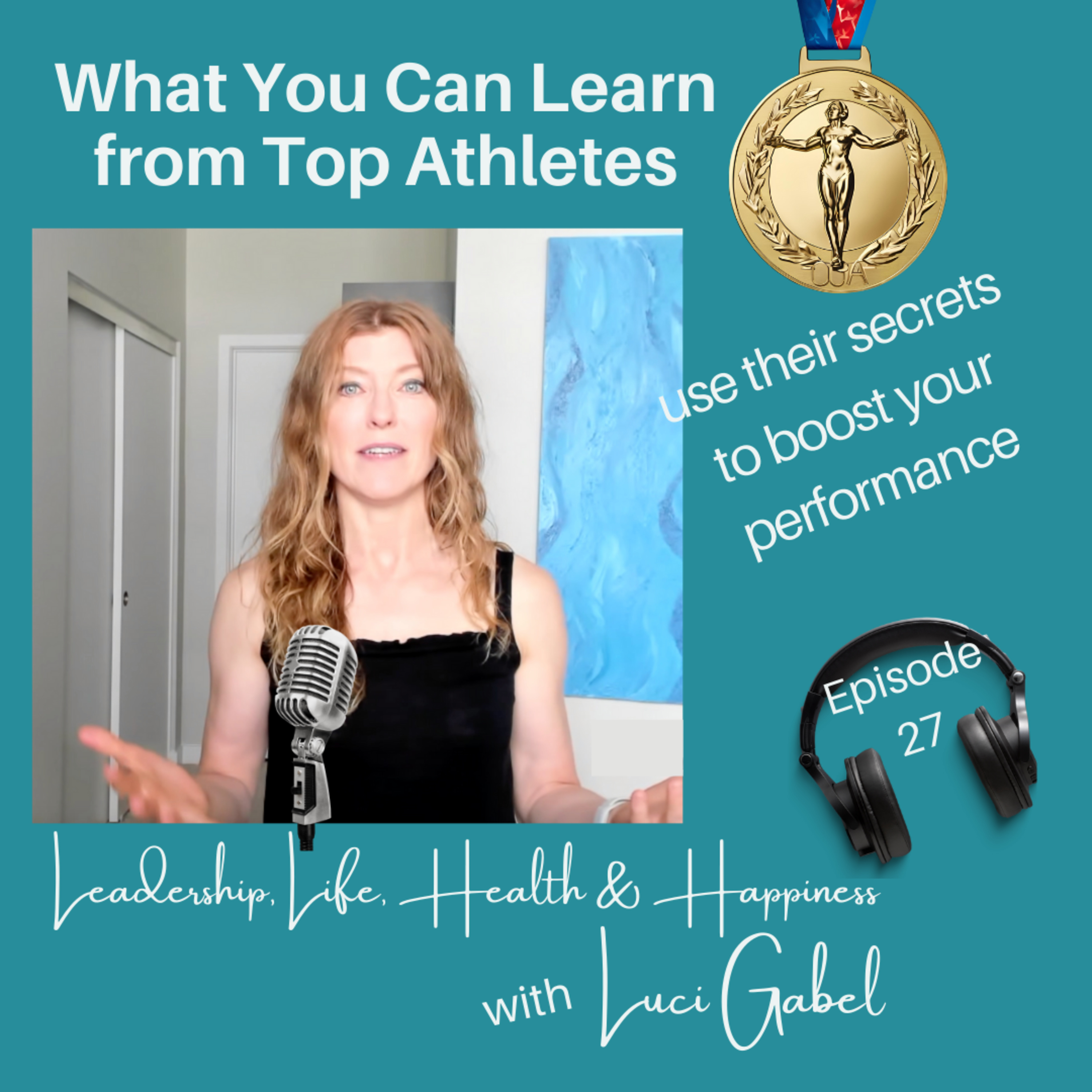 Luci Gabel—On Leadership, Life, Health and Happiness