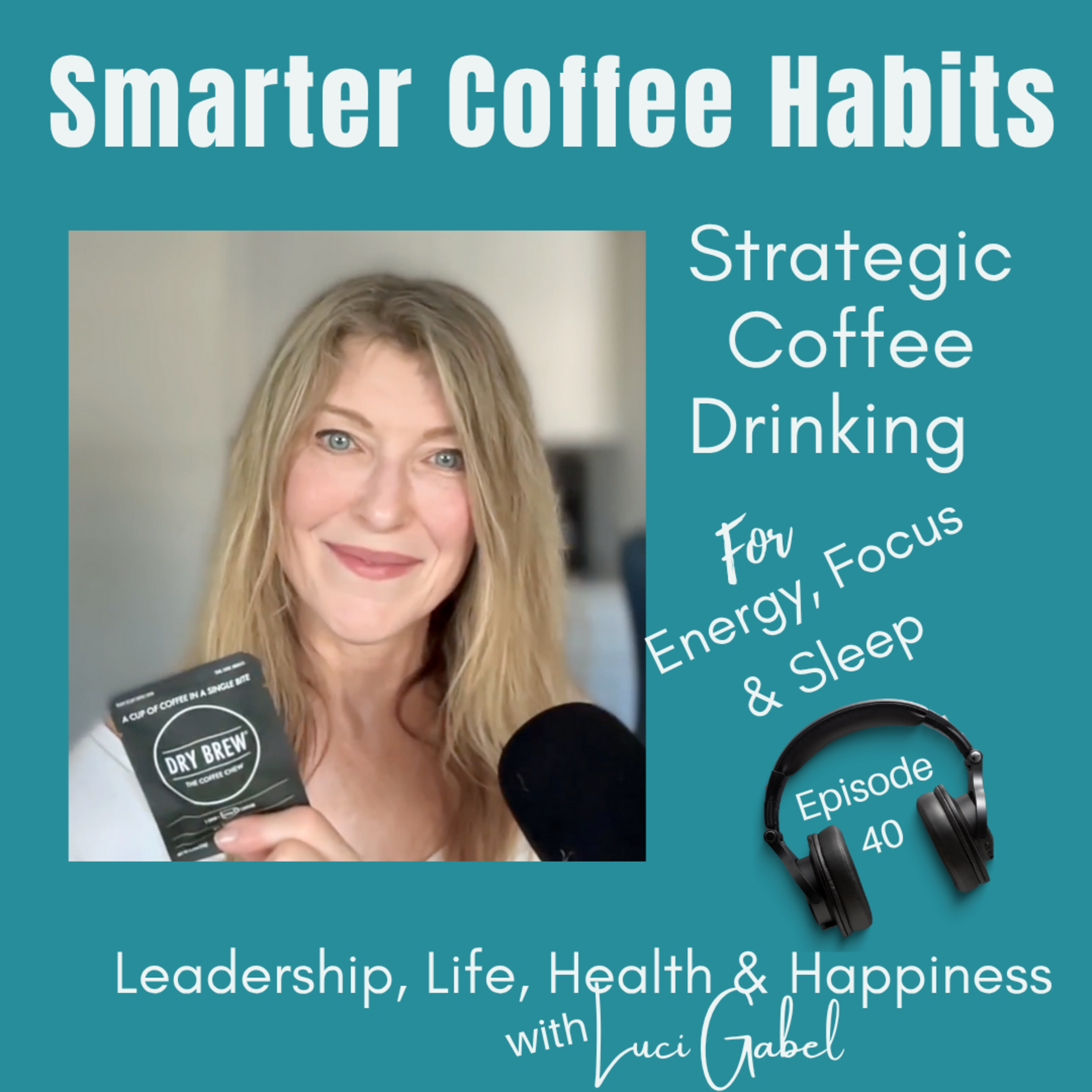 Luci Gabel—On Leadership, Life, Health and Happiness