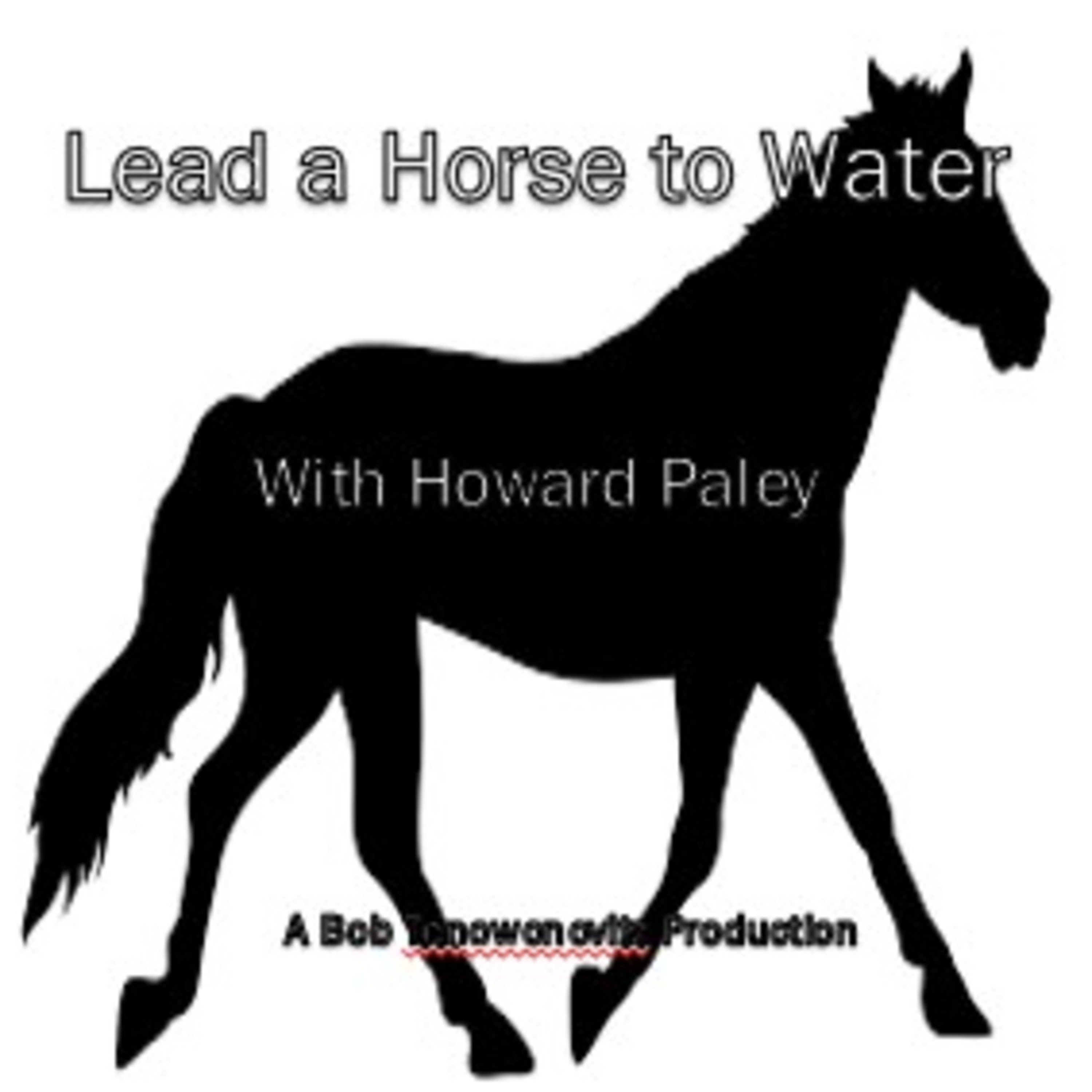 Lead a Horse to Water