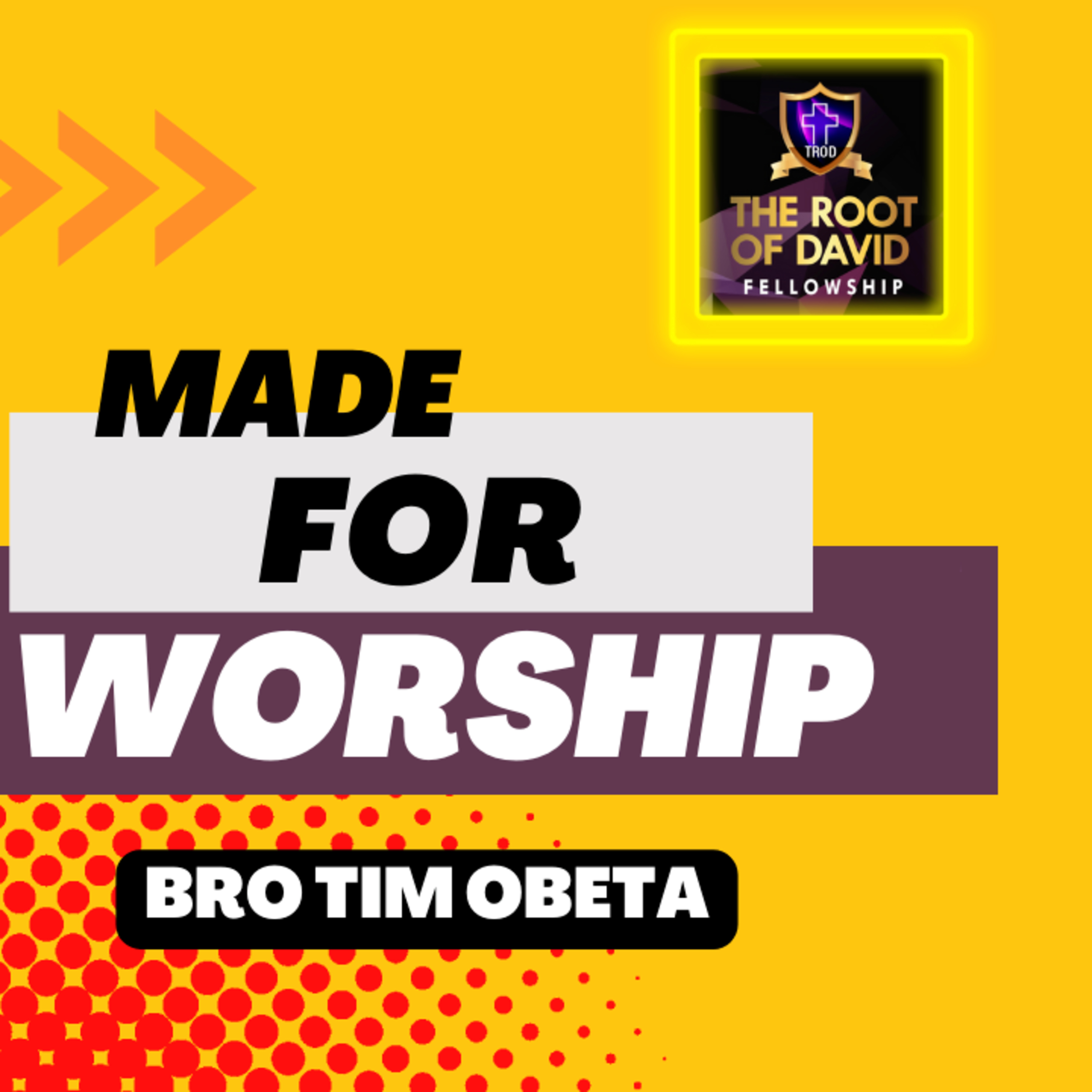 Made For Worship - Bro. Tim Obeta episode artwork