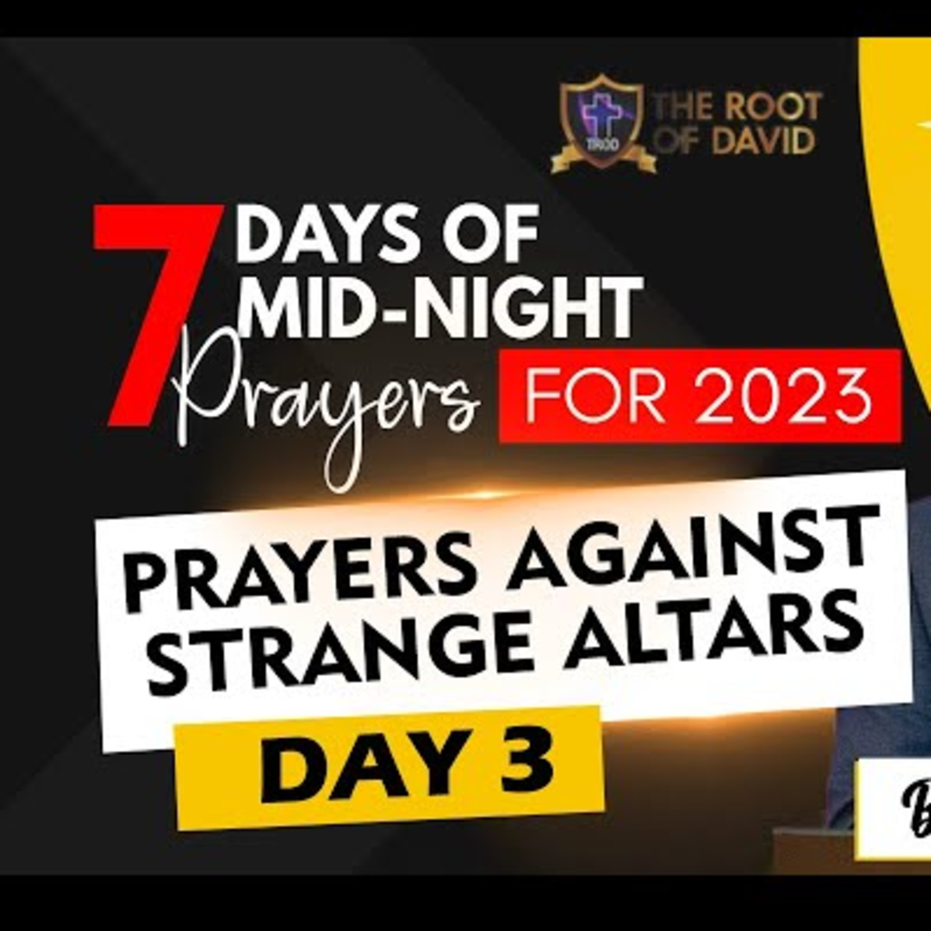 DAY THREE： 7 Days of Mid-Night Prayers into 2023 - PRAYERS AGAINST STRANGE ALTARS episode artwork