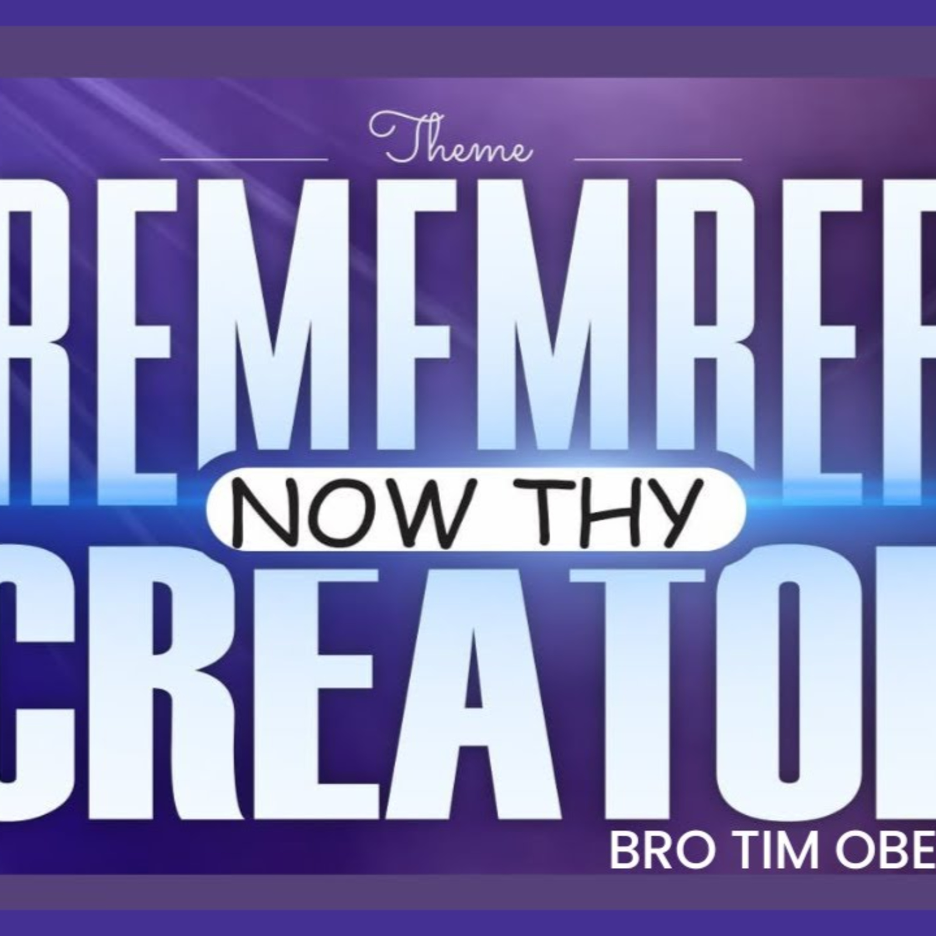 Remember now thy Creator Bro - Tim Obeta episode artwork