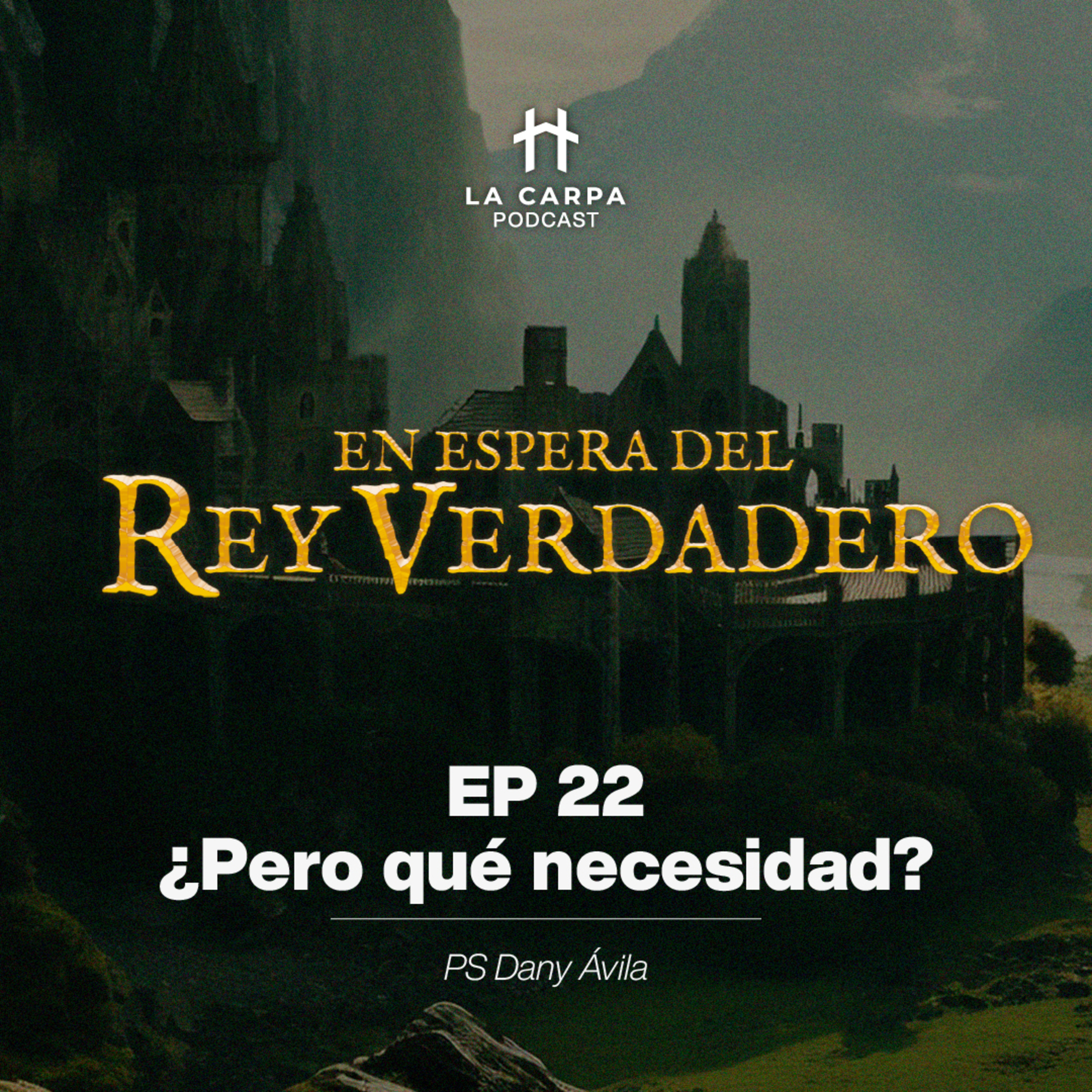 E22 ¿Pero qué necesidad?, Ps Roger. Serie "En espera del Rey verdadero"  episode artwork