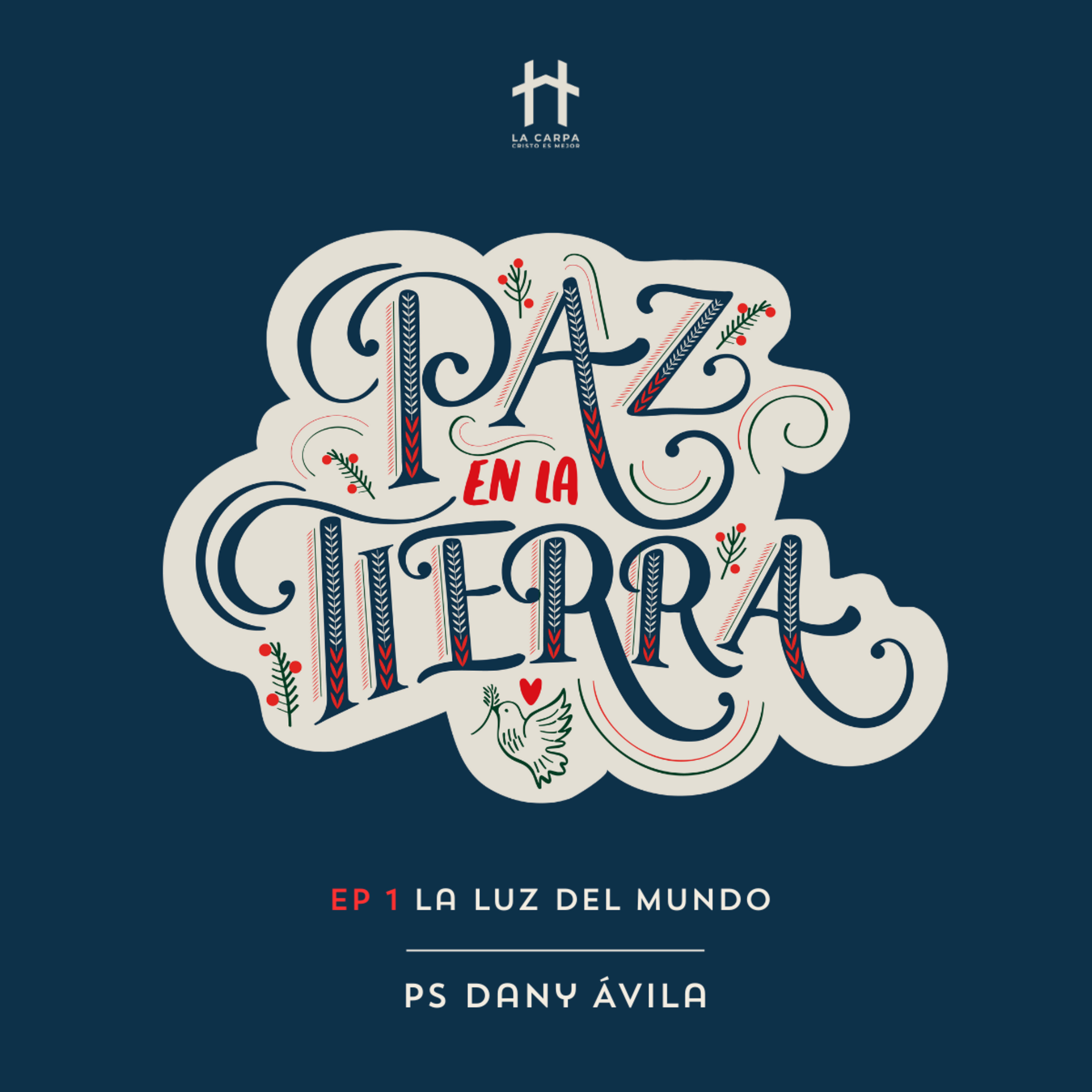 E01 La luz del mundo - Ps Dany Ávila. Serie "Paz en la tierra" episode artwork