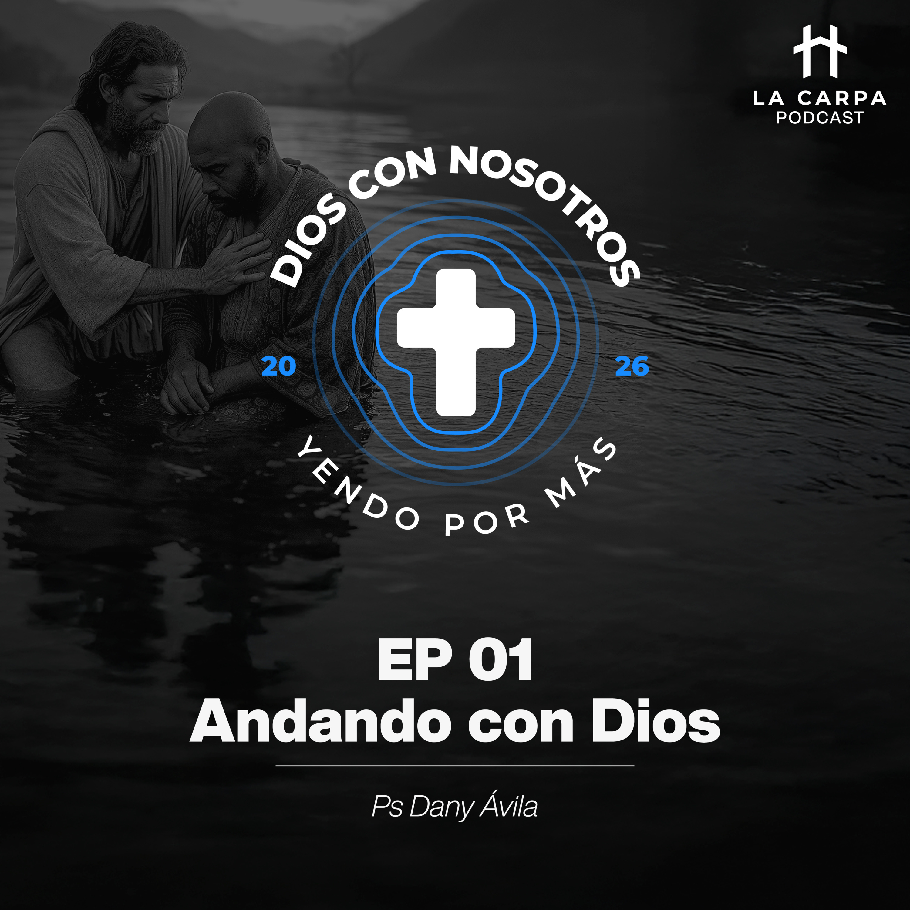 E01 Andando con Dios - Ps Dany Ávila. Serie: "Dios con nosotros." episode artwork